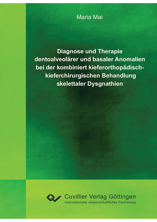 Cover Diagnose und Therapie dentoalveol&#xE4;rer und basaler Anomalien bei der kombiniert kieferorthop&#xE4;disch - kieferchirurgischen Behandlung skelettaler Dysgnathien