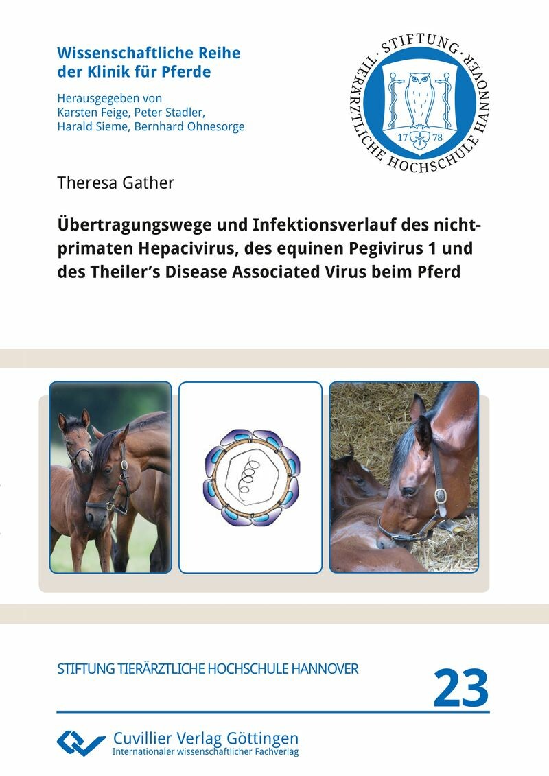 Cover &#xDC;bertragungswege und Infektionsverlauf des nicht-primaten Hepacivirus, des equinen Pegivirus 1 und des Theiler&#x2019;s Disease Associated Virus beim Pferd