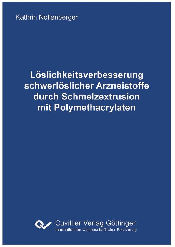 Cover L&#xF6;slichkeitsverbesserung schwerl&#xF6;slicher Arzneistoffe durch Schmelzextrusion mit Polymethacrylaten