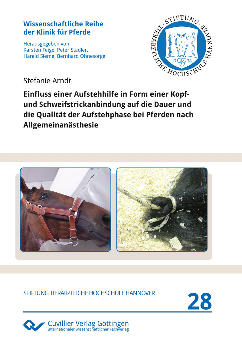 Cover Einfluss einer Aufstehhilfe in Form einer Kopf- und Schweifstrickanbindung auf die Dauer und die Qualität der Aufstehphase bei Pferden nach Allgemeinanästhesie