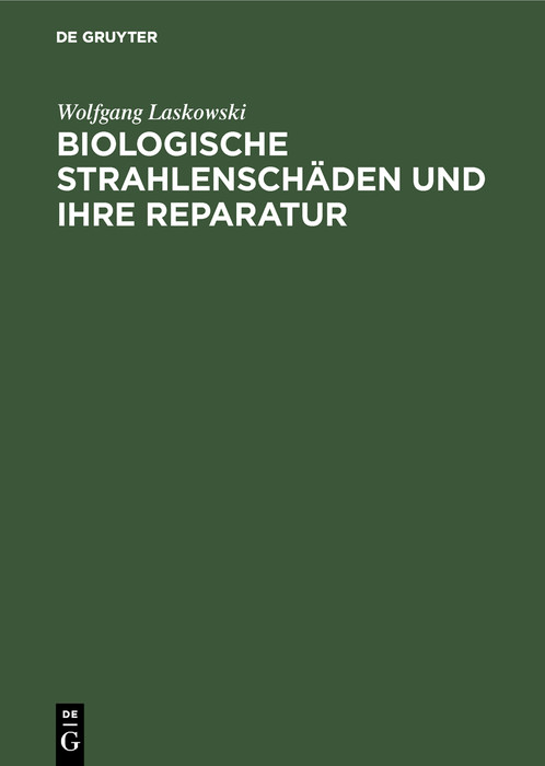 Biologische Strahlenschäden und ihre Reparatur