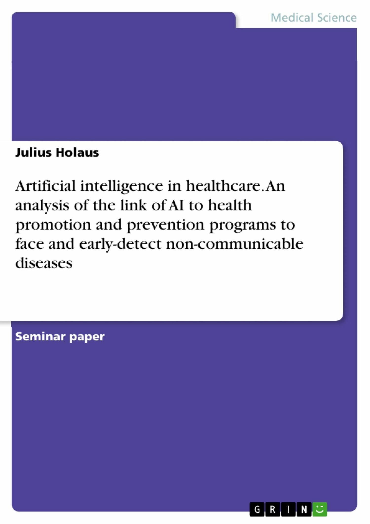 Artificial intelligence in healthcare. An analysis of the link of AI to health promotion and prevention programs to face and early-detect non-communicable diseases