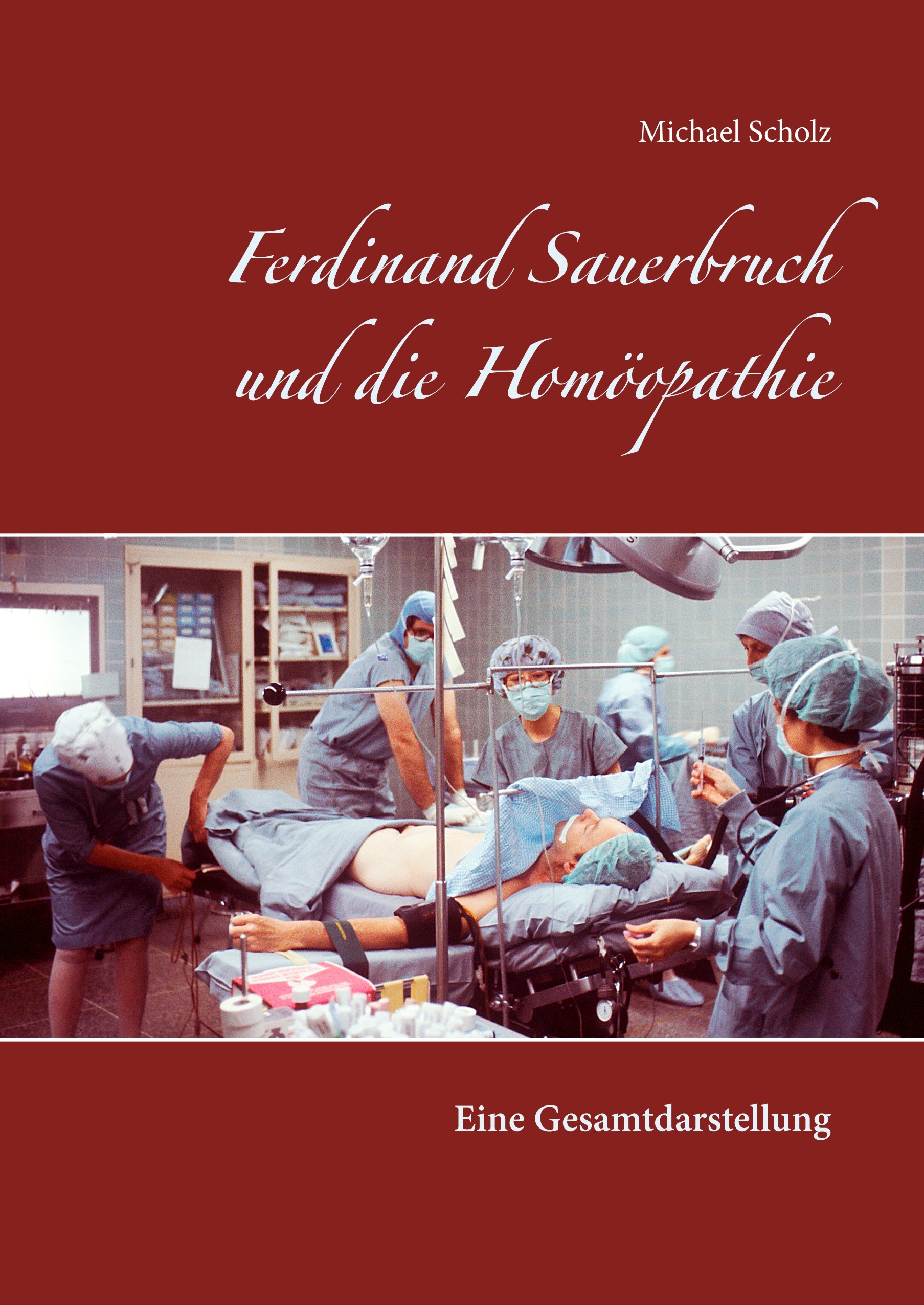 Cover Ferdinand Sauerbruch und die Homöopathie
