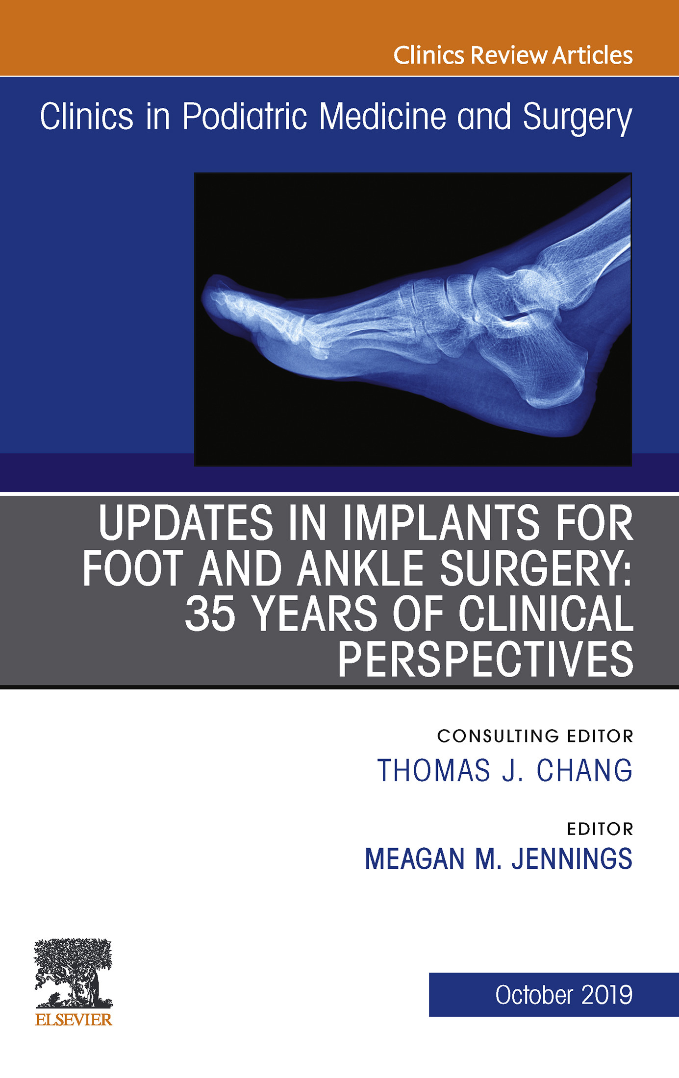 Cover Updates in Implants for Foot and Ankle Surgery: 35 Years of Clinical Perspectives,An Issue of Clinics in Podiatric Medicine and Surgery E-Book