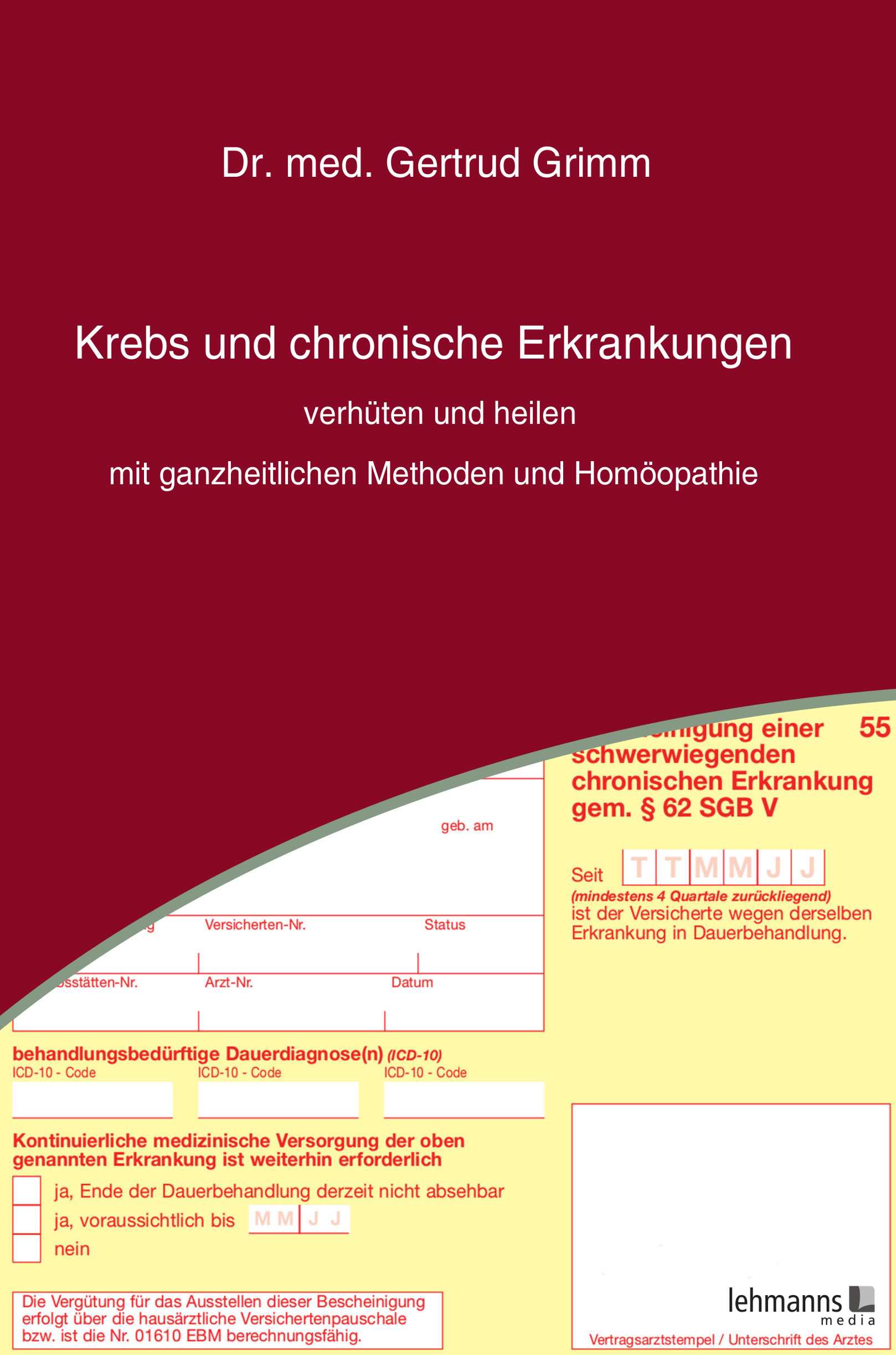 Cover Krebs und chronische Erkrankungen verhüten und heilen - mit ganzheitlichen Methoden und Homöopathie