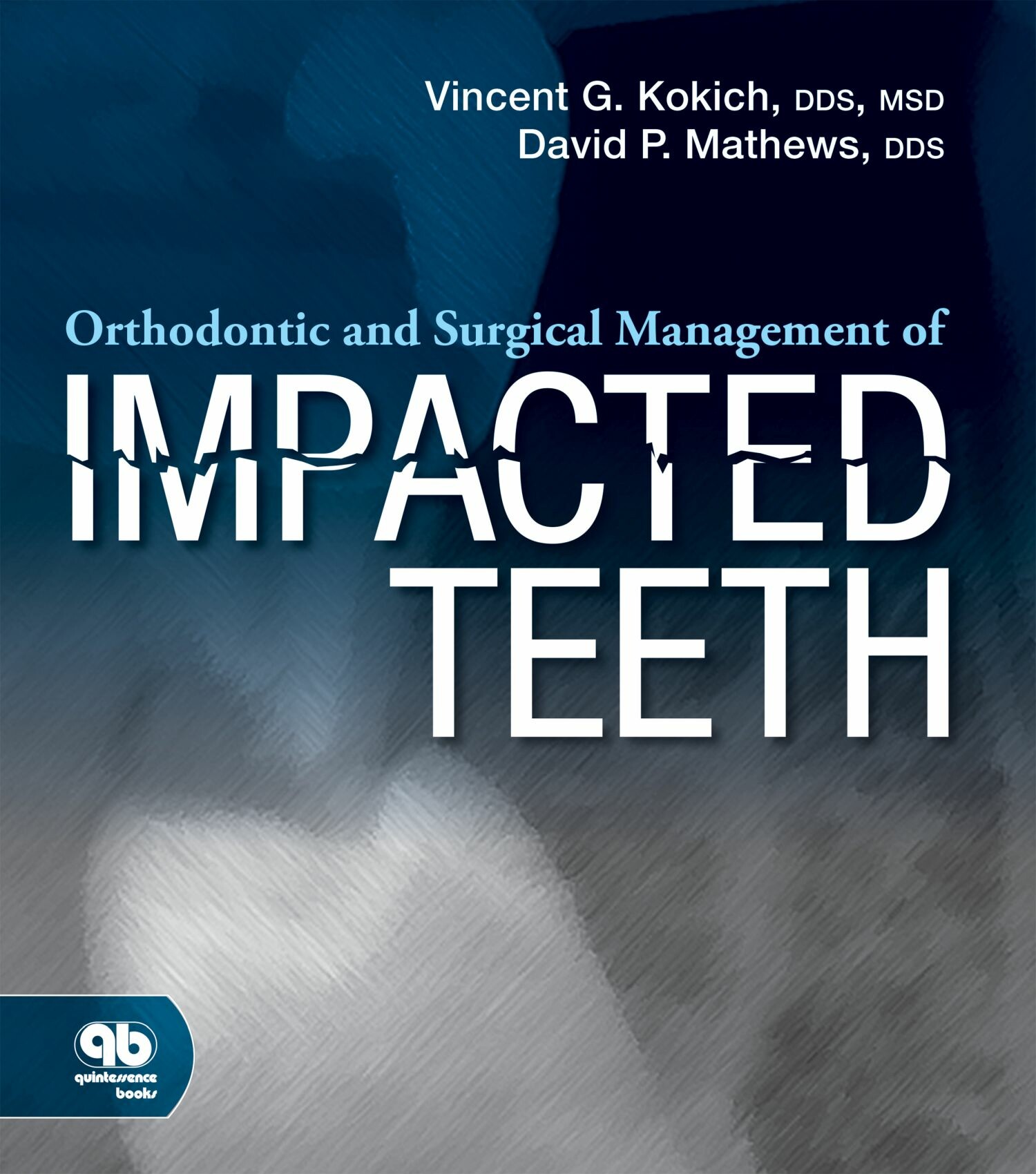 Cover Orthodontic and Surgical Management of Impacted Teeth