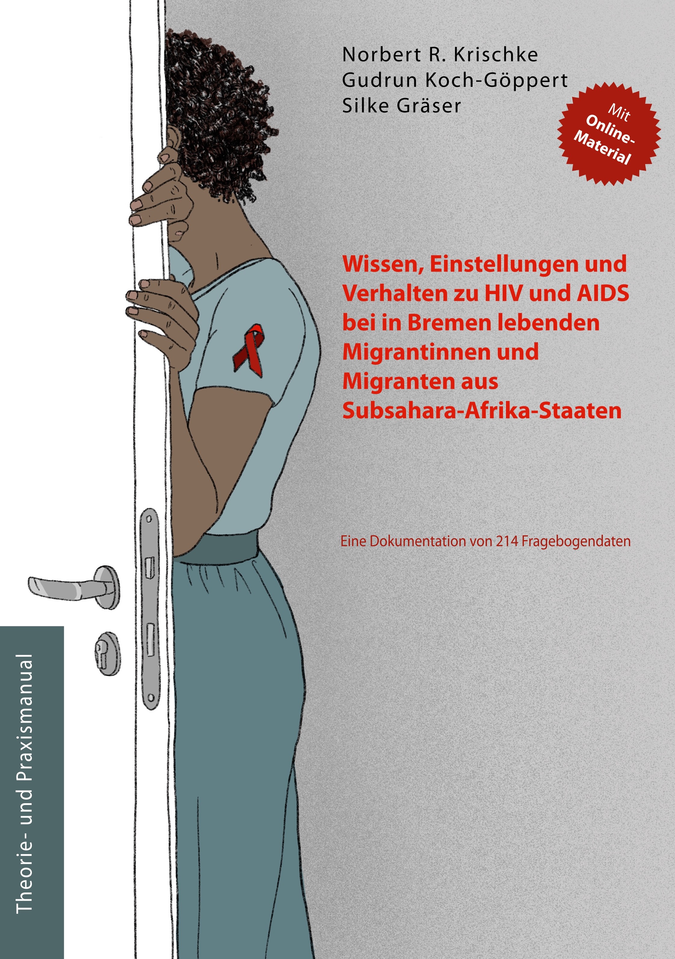 Cover Wissen, Einstellungen und Verhalten zu HIV und AIDS bei in Bremen lebenden Migrantinnen und Migranten aus Subsahara-Afrika-Staaten