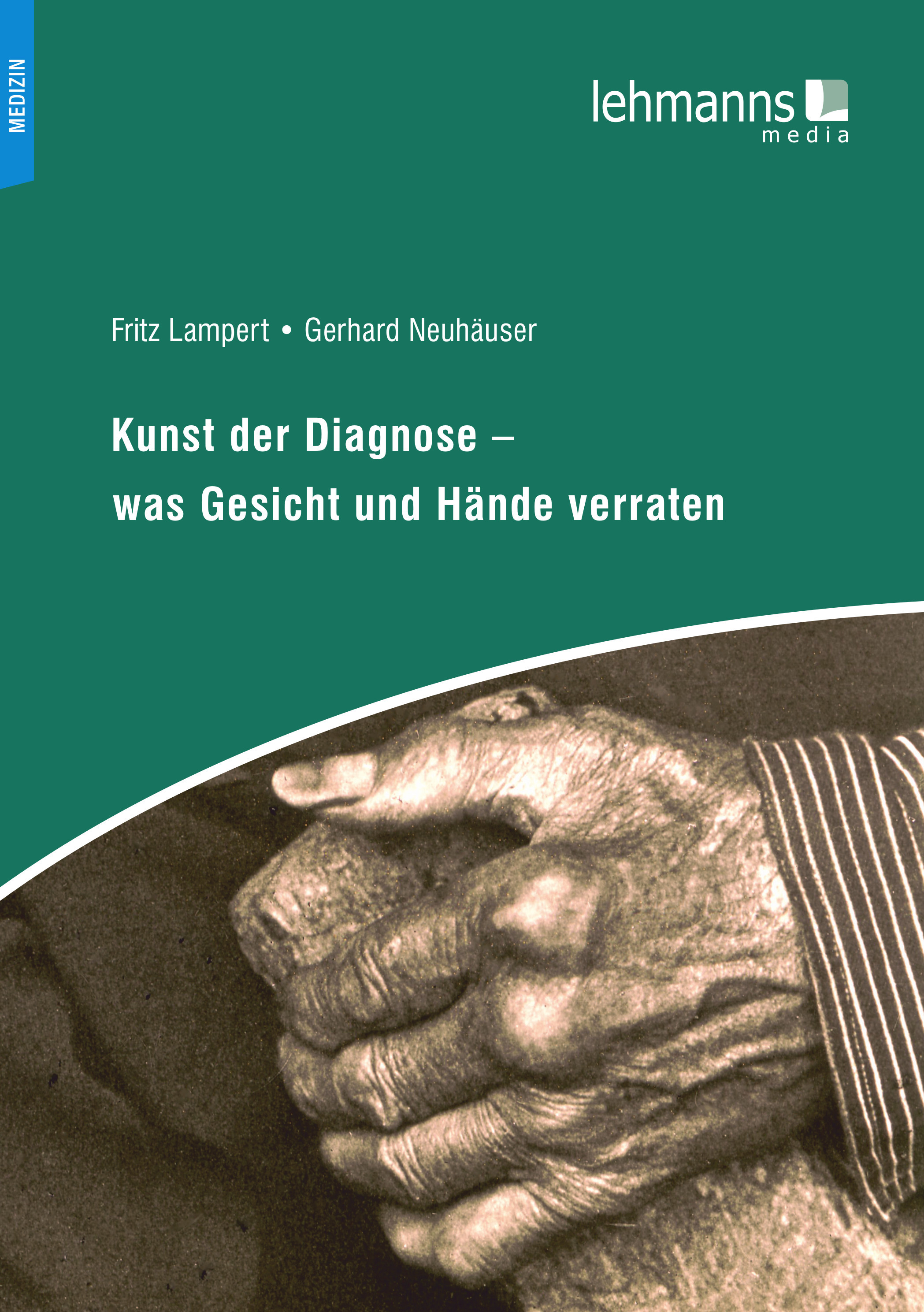Cover Kunst der Diagnose - Was Gesicht und Hände verraten