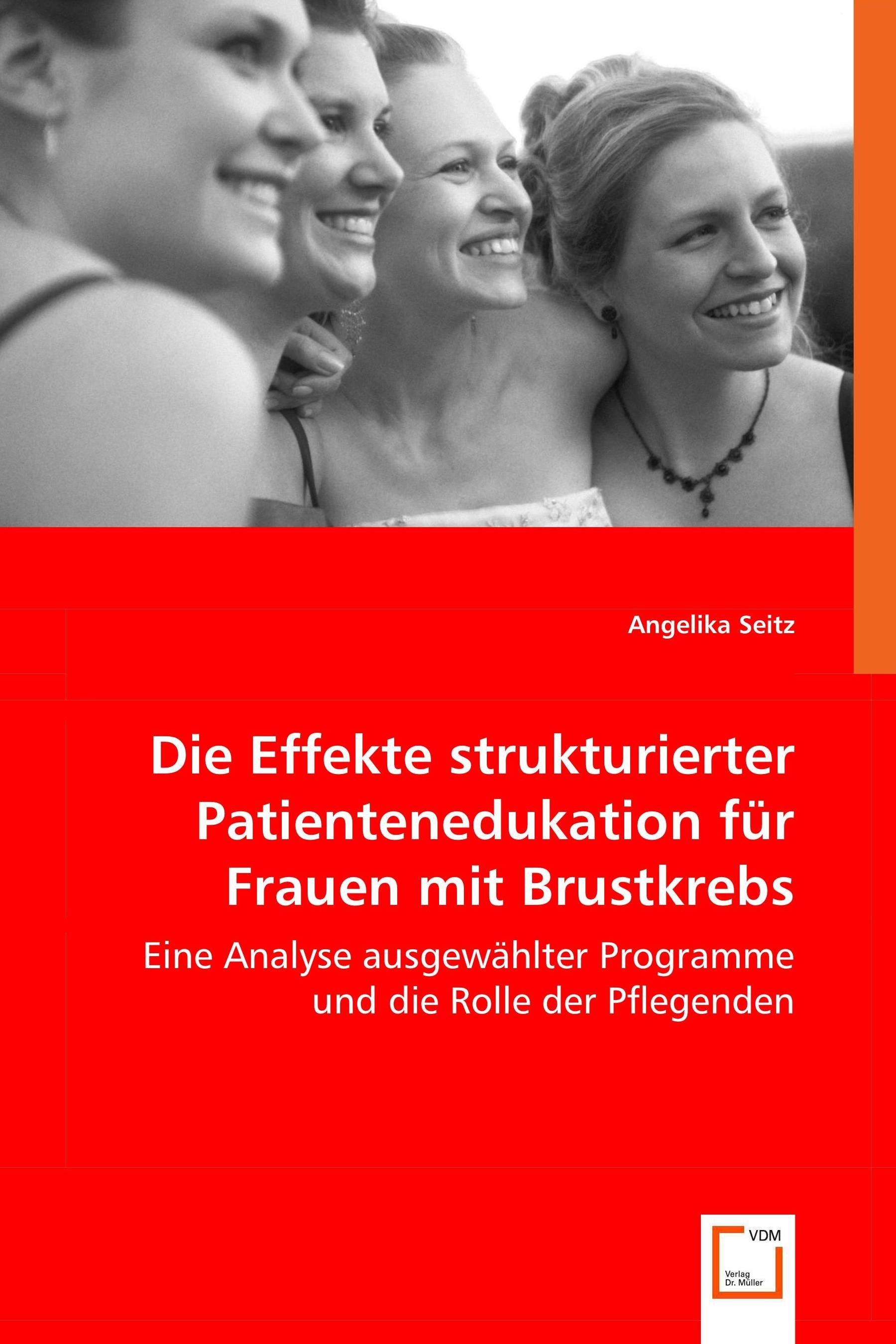 Cover Die Effekte strukturierter Patientenedukationfür Frauen mit Brustkrebs