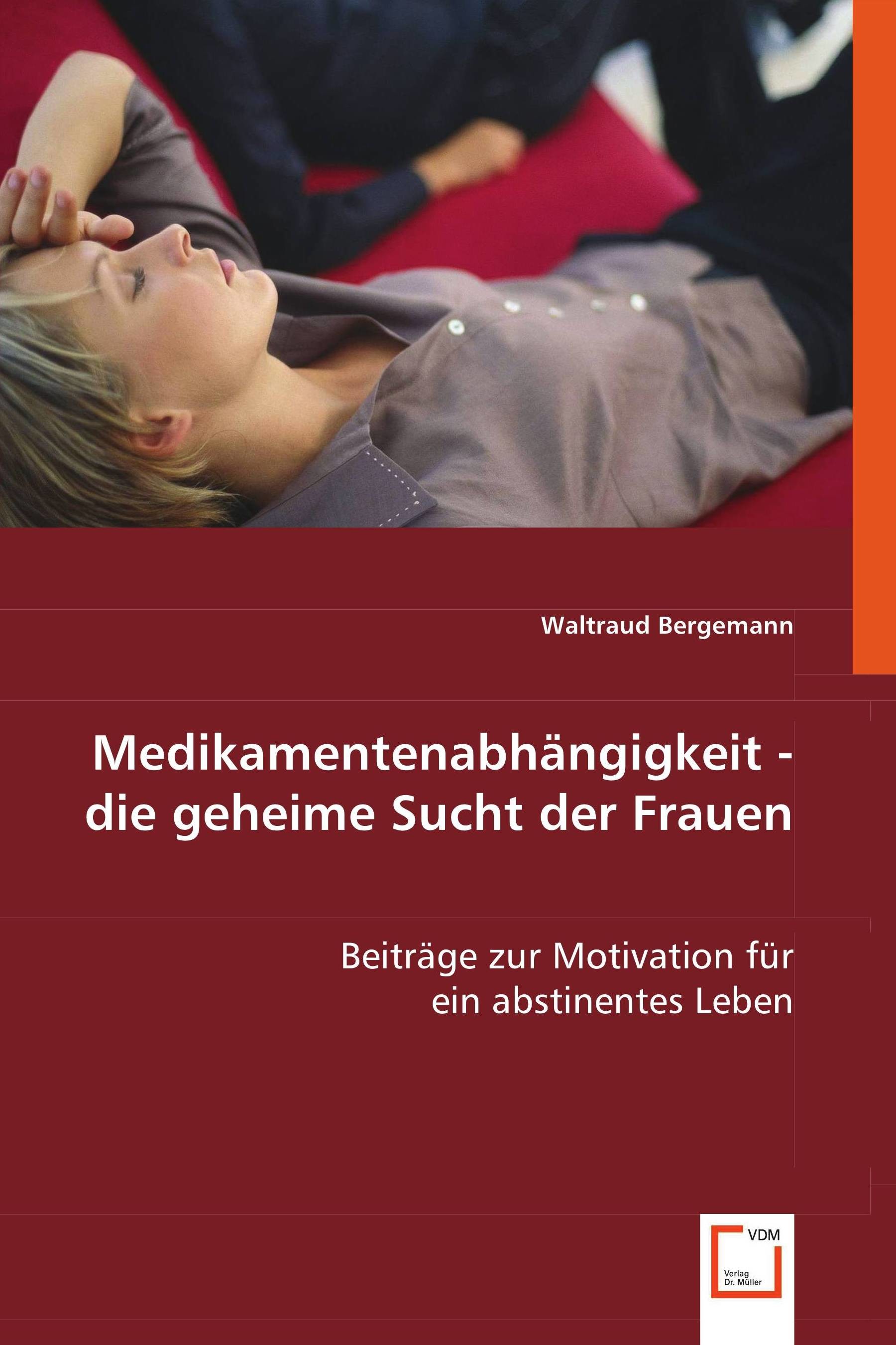 Medikamentenabhängigkeit -  die geheime Sucht der Frauen