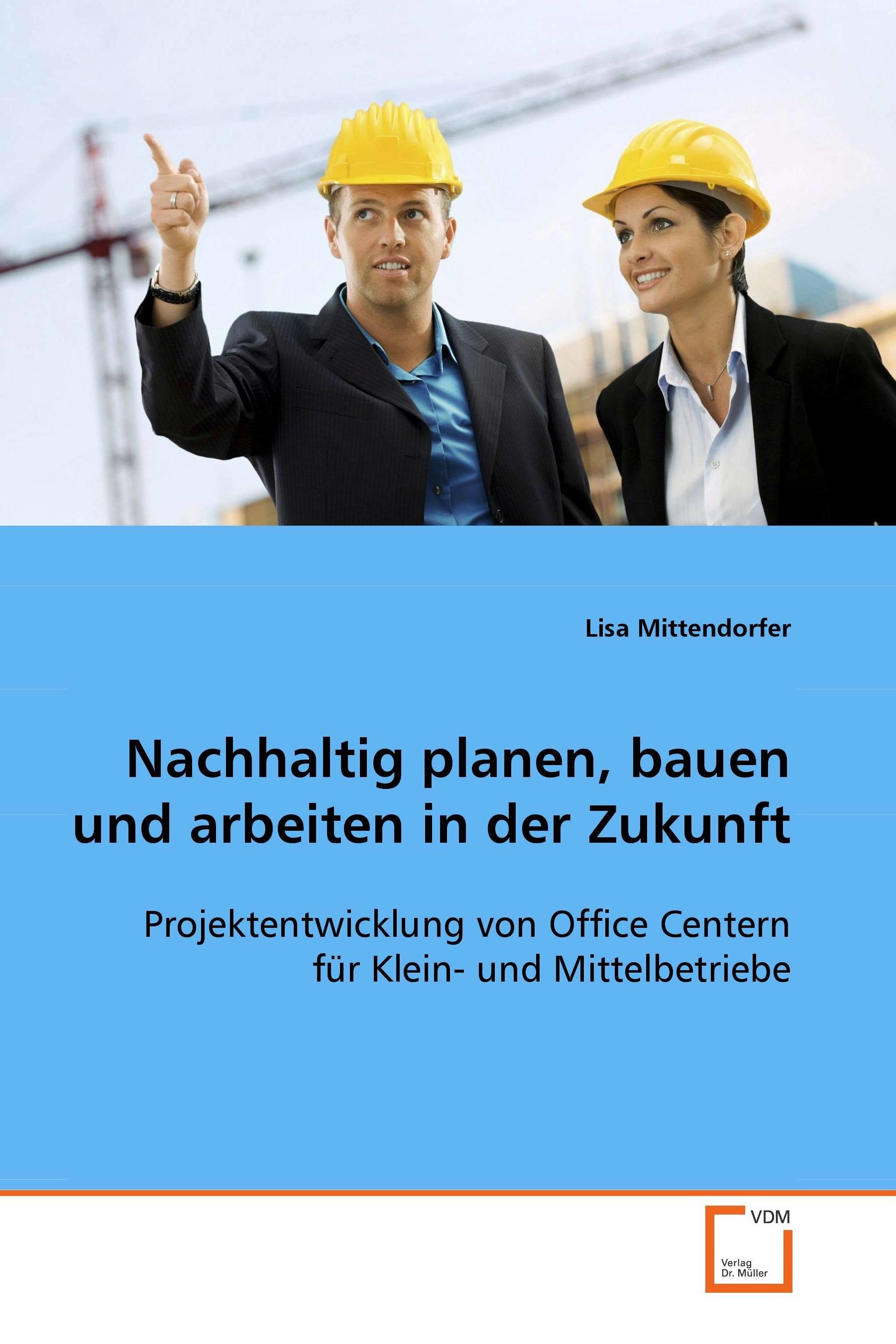 Cover Nachhaltig planen, bauen und arbeiten in der Zukunft