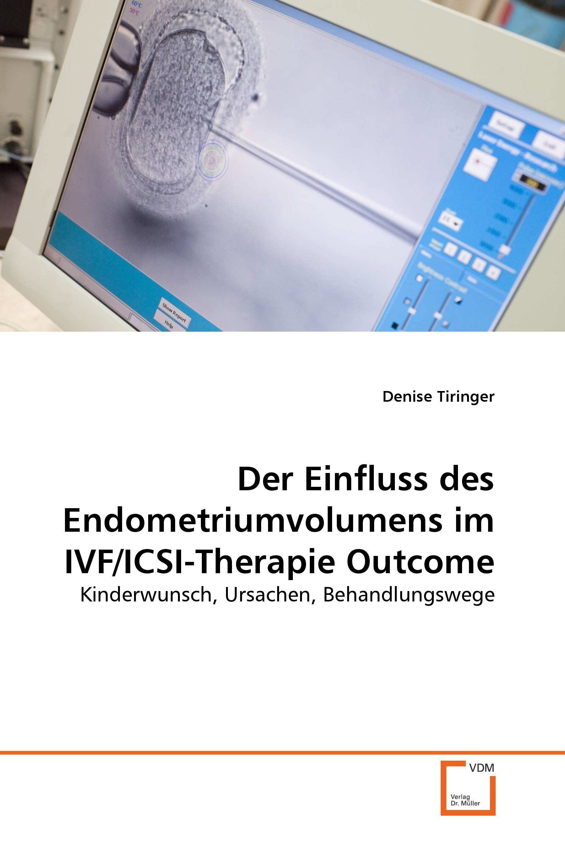 Cover Der Einfluss des Endometriumvolumens im IVF/ICSI-Therapie Outcome