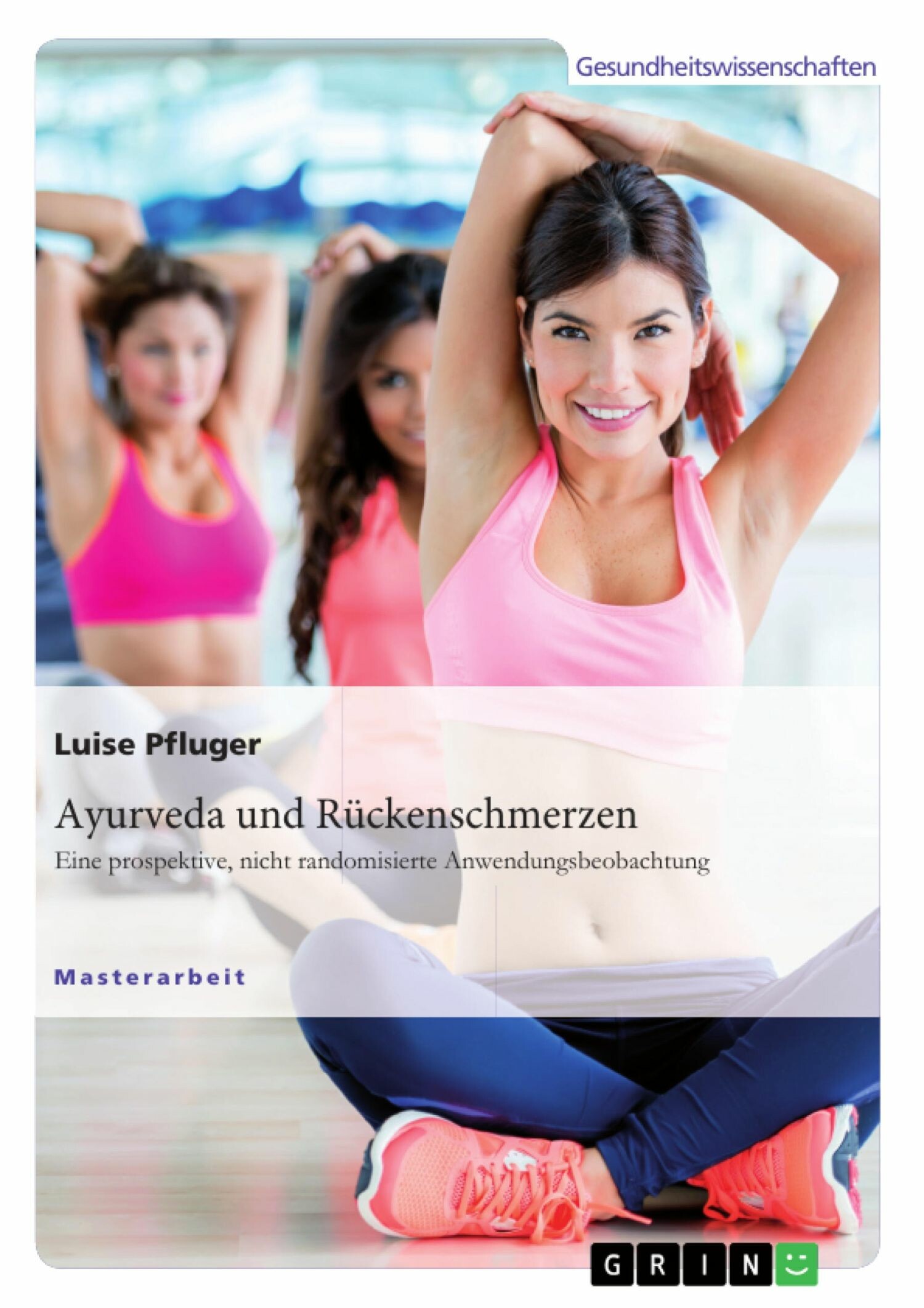 Cover Ayurveda und Rückenschmerzen. Eine prospektive, nicht randomisierte Anwendungsbeobachtung