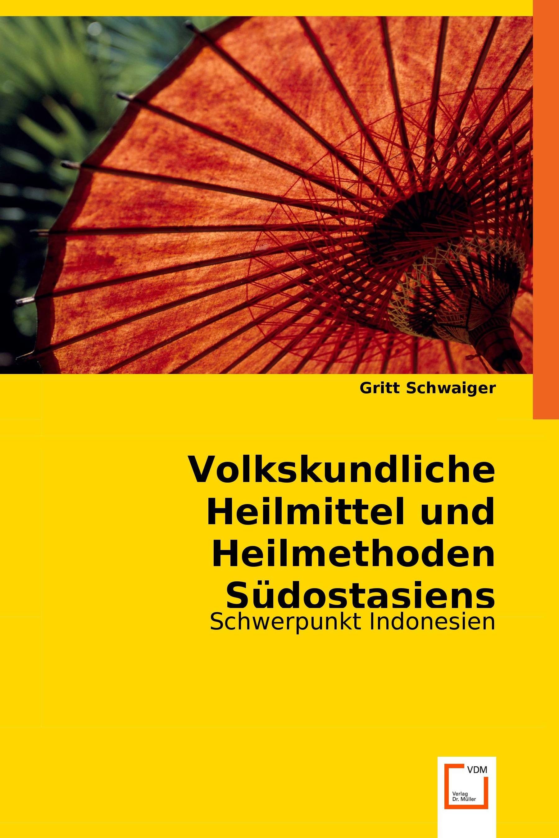 Cover Volkskundliche Heilmittel und Heilmethoden Südostasiens