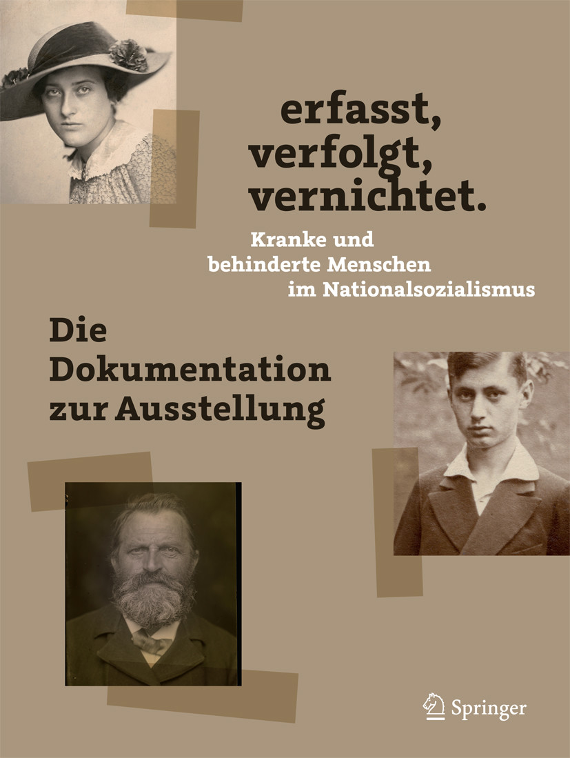 Cover erfasst, verfolgt, vernichtet. Kranke und behinderte Menschen im Nationalsozialismus