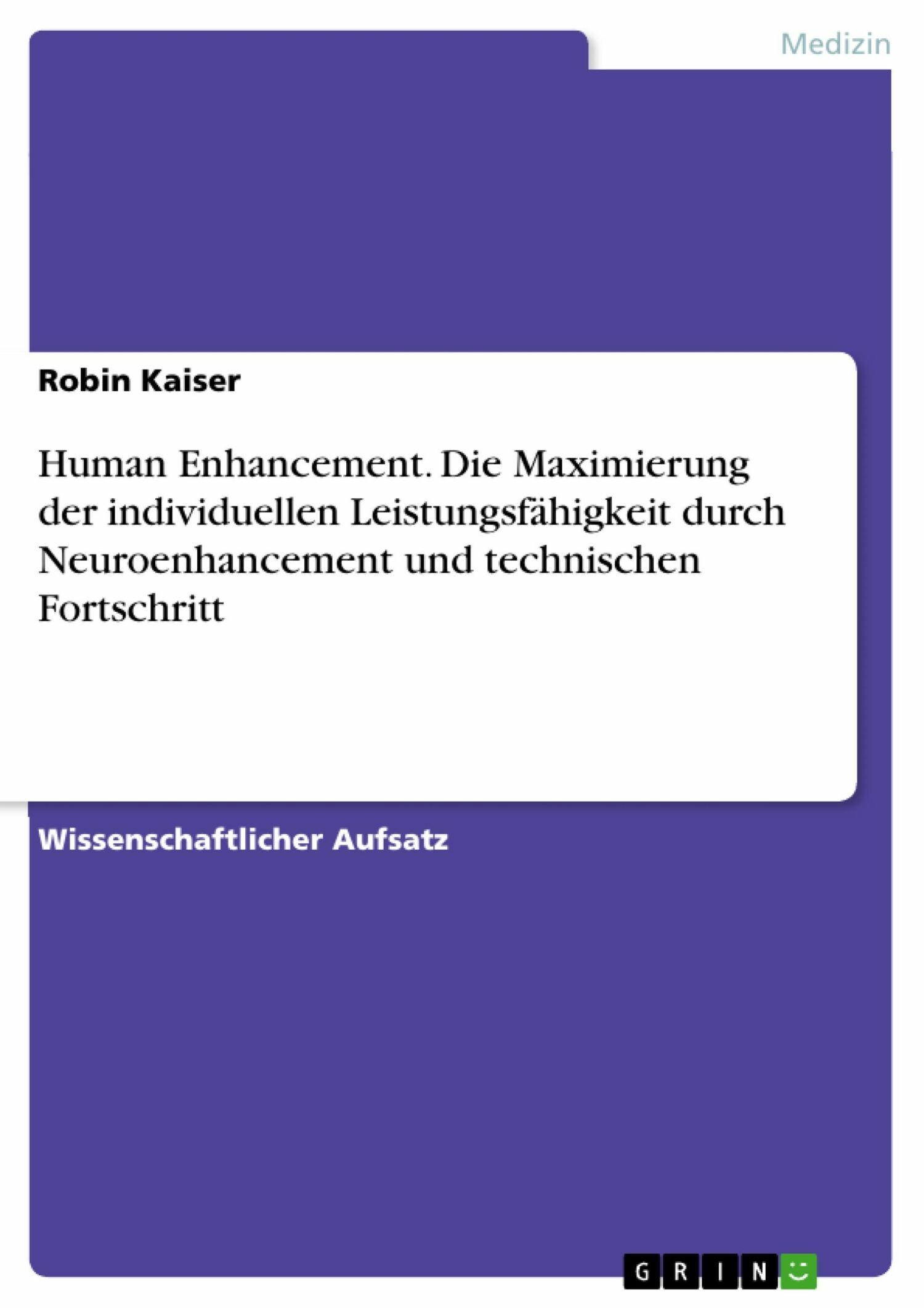 Cover Human Enhancement. Die Maximierung der individuellen Leistungsfähigkeit  durch Neuroenhancement und technischen Fortschritt