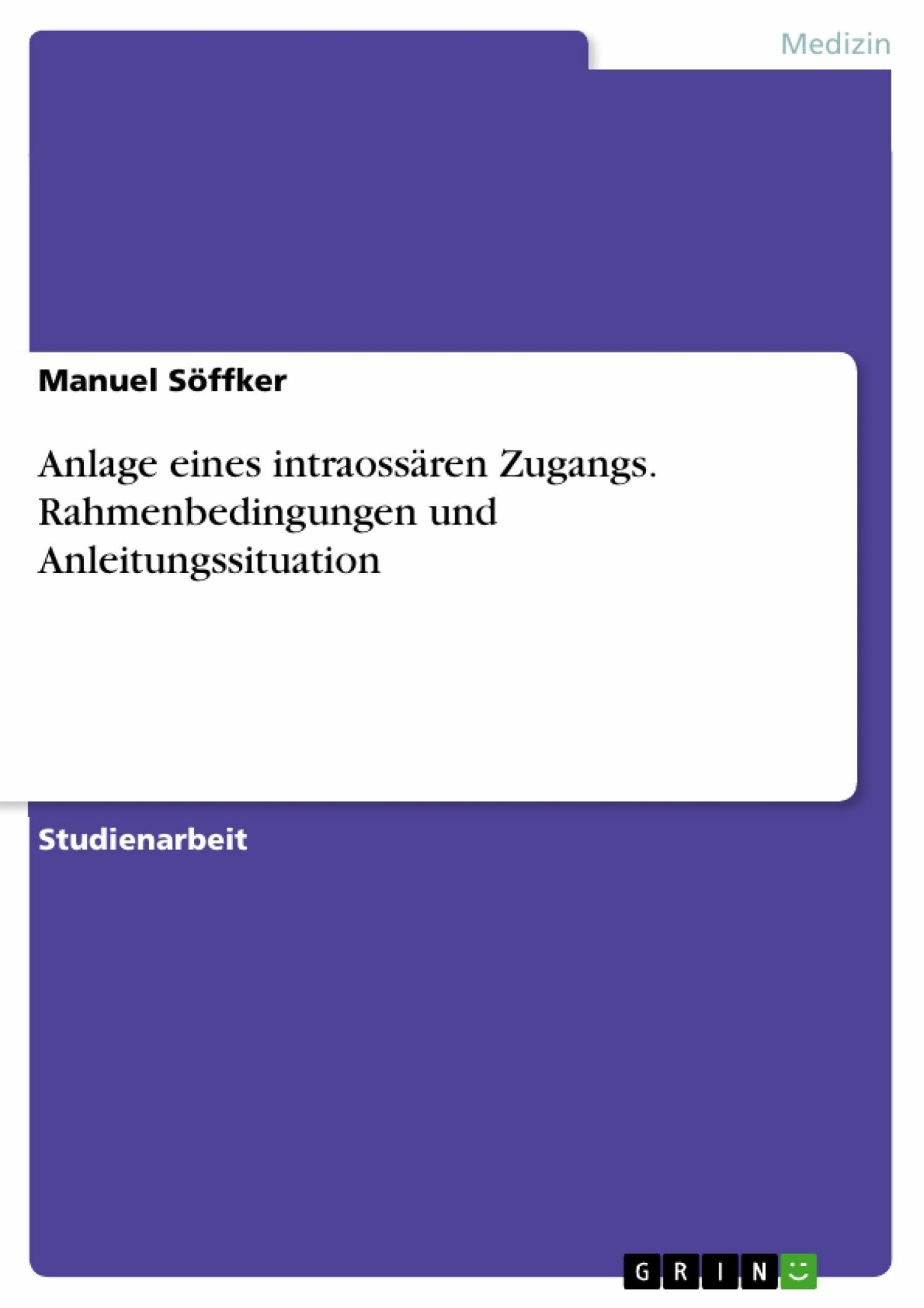 Anlage eines intraossären Zugangs. Rahmenbedingungen und Anleitungssituation