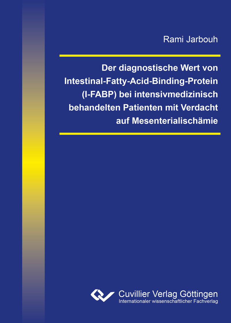 Cover Der diagnostische Wert von Intestinal-Fatty-Acid-Binding-Protein (I-FABP) bei intensivmedizinisch behandelten Patienten mit Verdacht auf Mesenterialisch&#xE4;mie