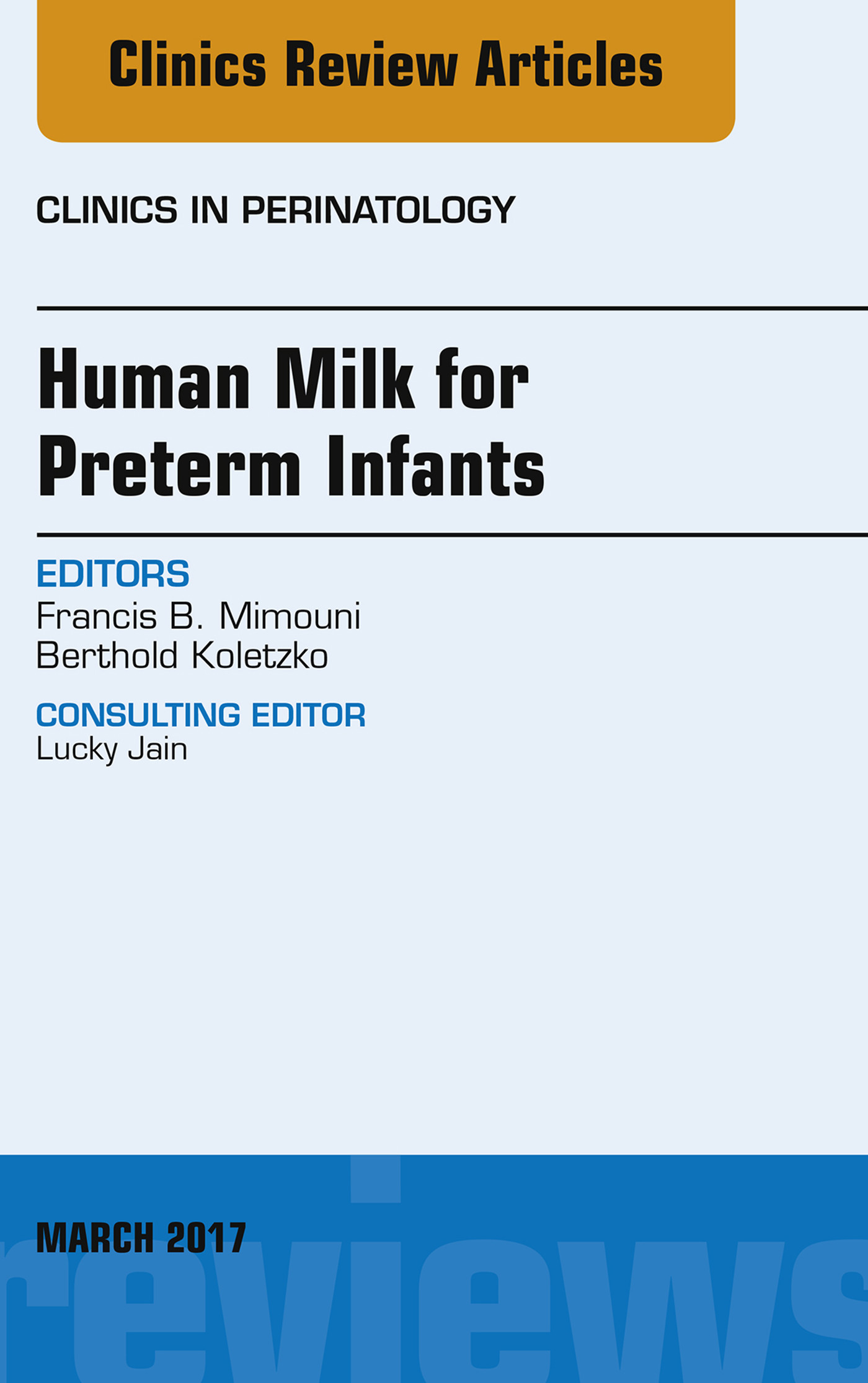 Human Milk for Preterm Infants, An Issue of Clinics in Perinatology, E-Book