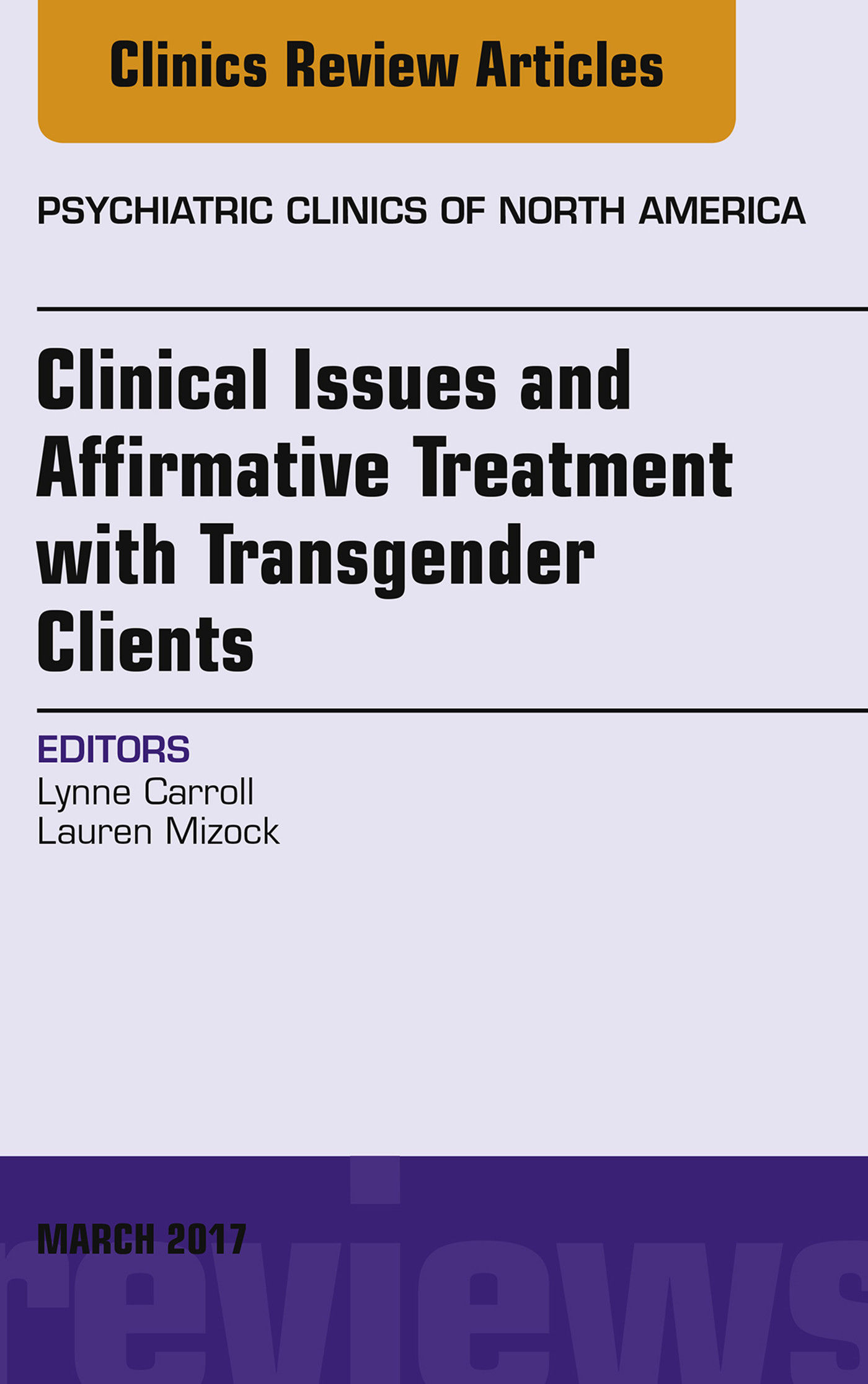 Cover Clinical Issues and Affirmative Treatment with Transgender Clients, An Issue of Psychiatric Clinics of North America, E-Book