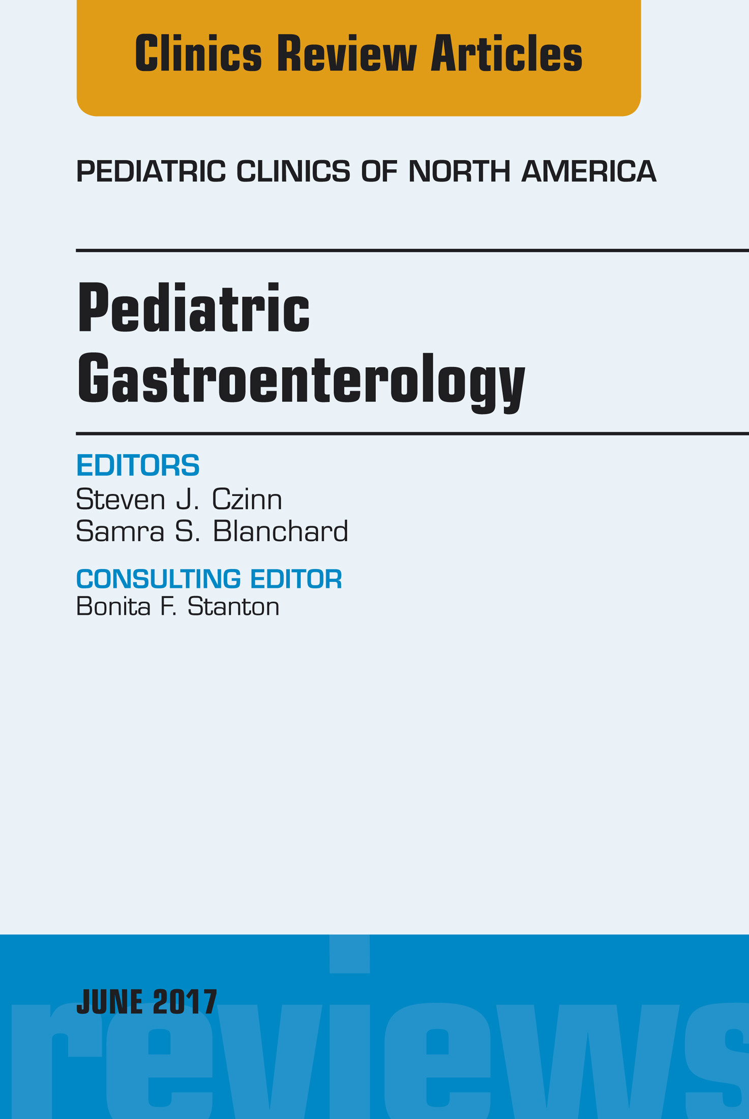 Cover Pediatric Gastroenterology, An Issue of Pediatric Clinics of North America, E-Book