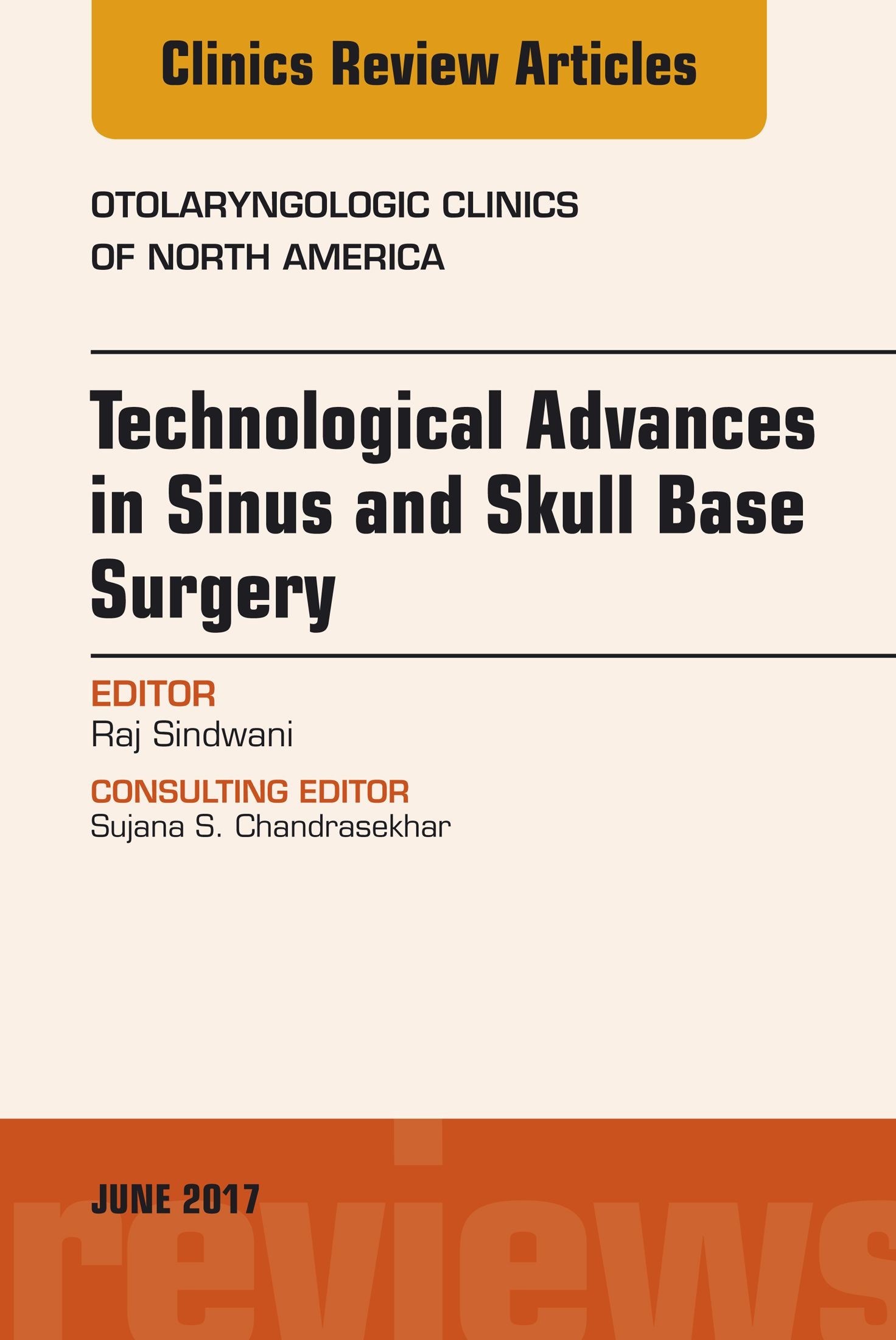 Technological Advances in Sinus and Skull Base Surgery, An Issue of Otolaryngologic Clinics of North America, E-Book