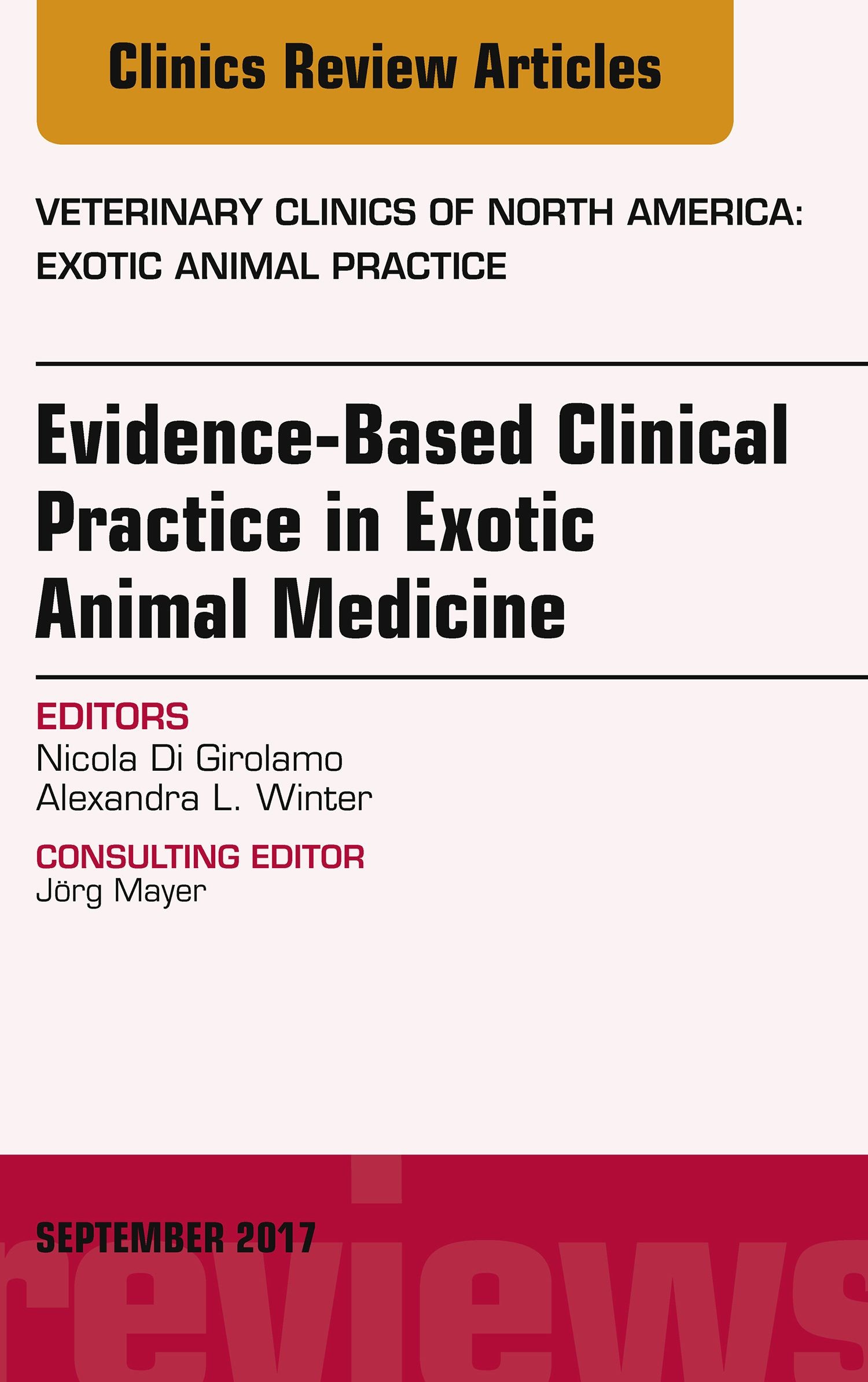 Evidence-Based Clinical Practice in Exotic Animal Medicine, An Issue of Veterinary Clinics of North America: Exotic Animal Practice, E-Book