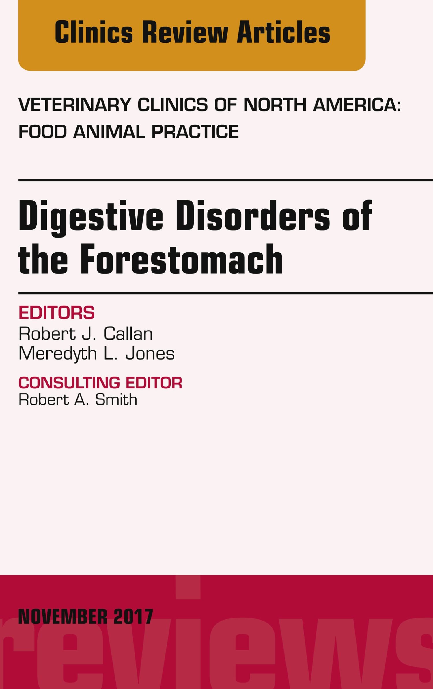 Cover Digestive Disorders of the Forestomach, An Issue of Veterinary Clinics of North America: Food Animal Practice, E-Book