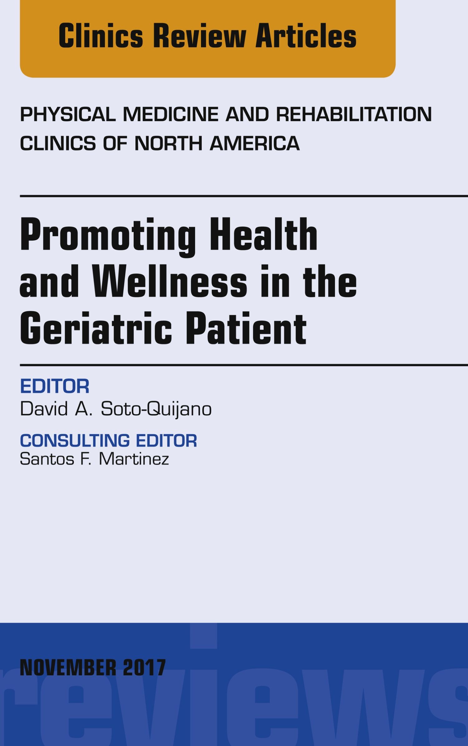 Cover Promoting Health and Wellness in the Geriatric Patient, An Issue of Physical Medicine and Rehabilitation Clinics of North America, E-Book