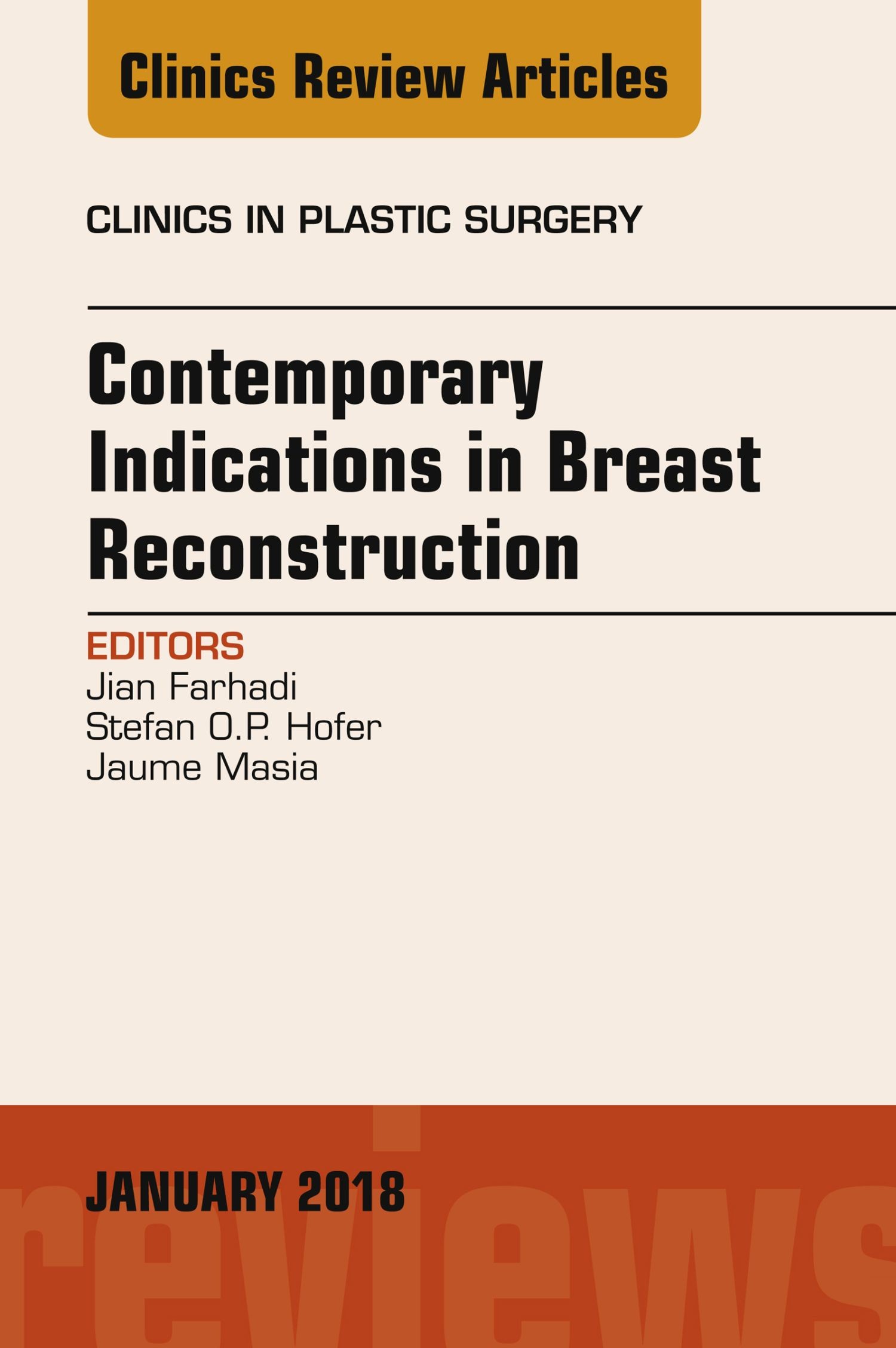 Contemporary Indications in Breast Reconstruction, An Issue of Clinics in Plastic Surgery, E-Book