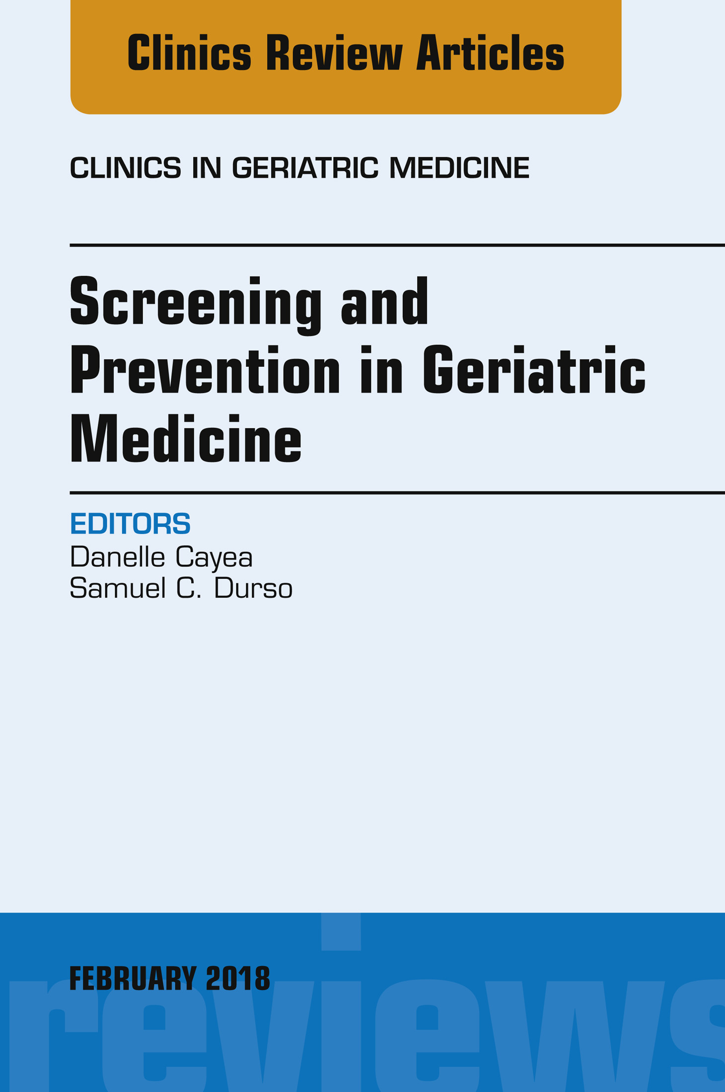 Screening and Prevention in Geriatric Medicine, An Issue of Clinics in Geriatric Medicine, E-Book