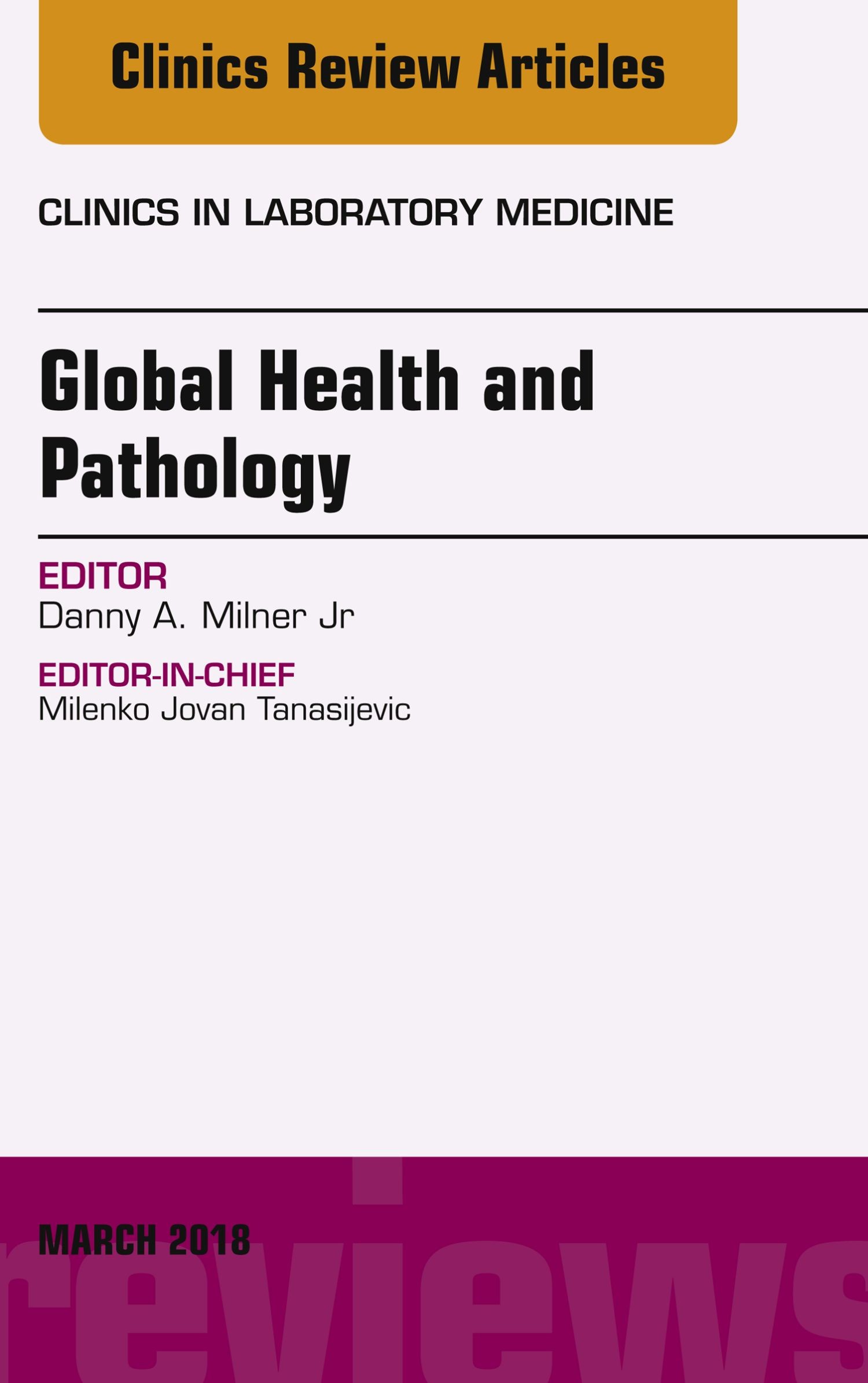Global Health and Pathology, An Issue of the Clinics in Laboratory Medicine, E-Book
