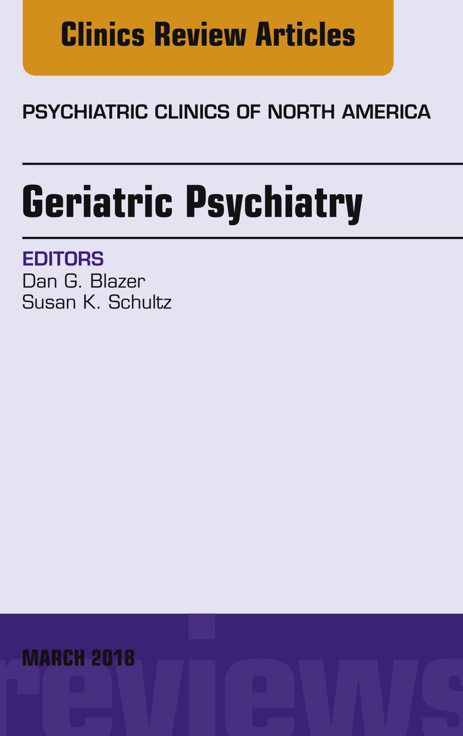 Cover Geriatric Psychiatry, An Issue of Psychiatric Clinics of North America, E-Book