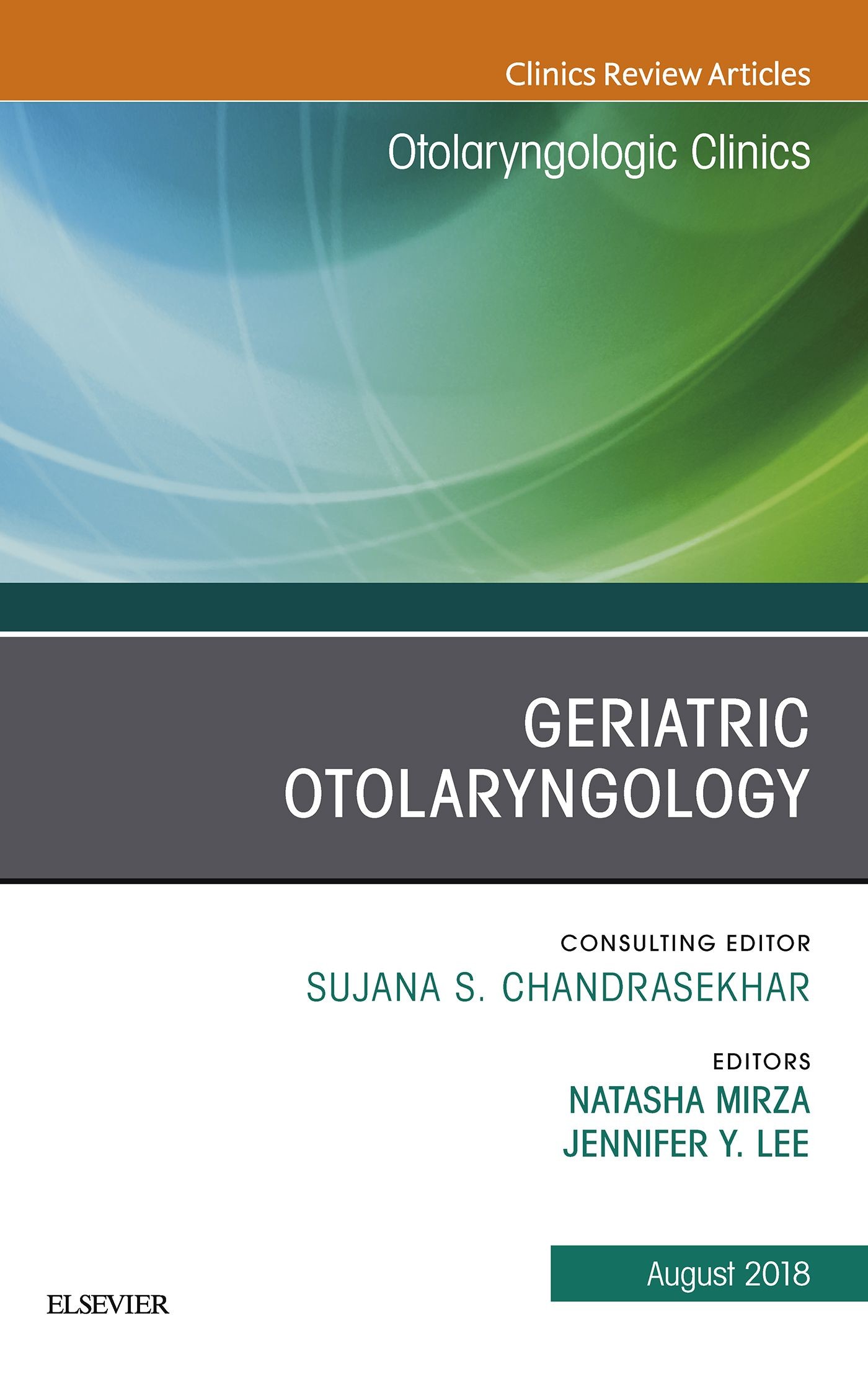 Geriatric Otolaryngology, An Issue of Otolaryngologic Clinics of North America E-Book