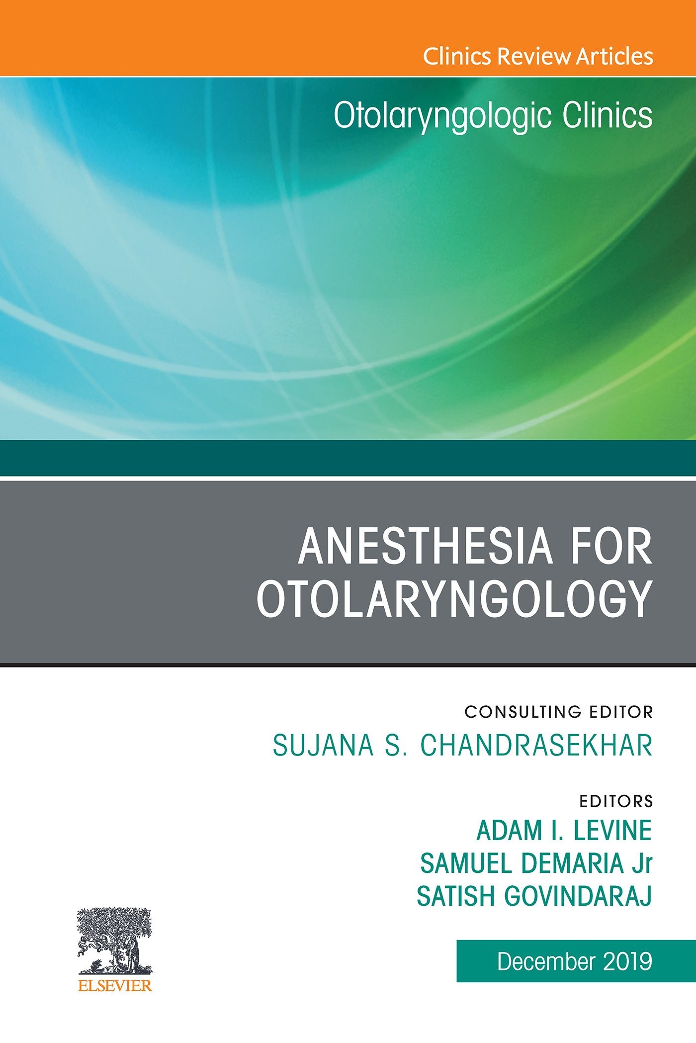 Anesthesia in Otolaryngology ,An Issue of Otolaryngologic Clinics of North America, E-Book