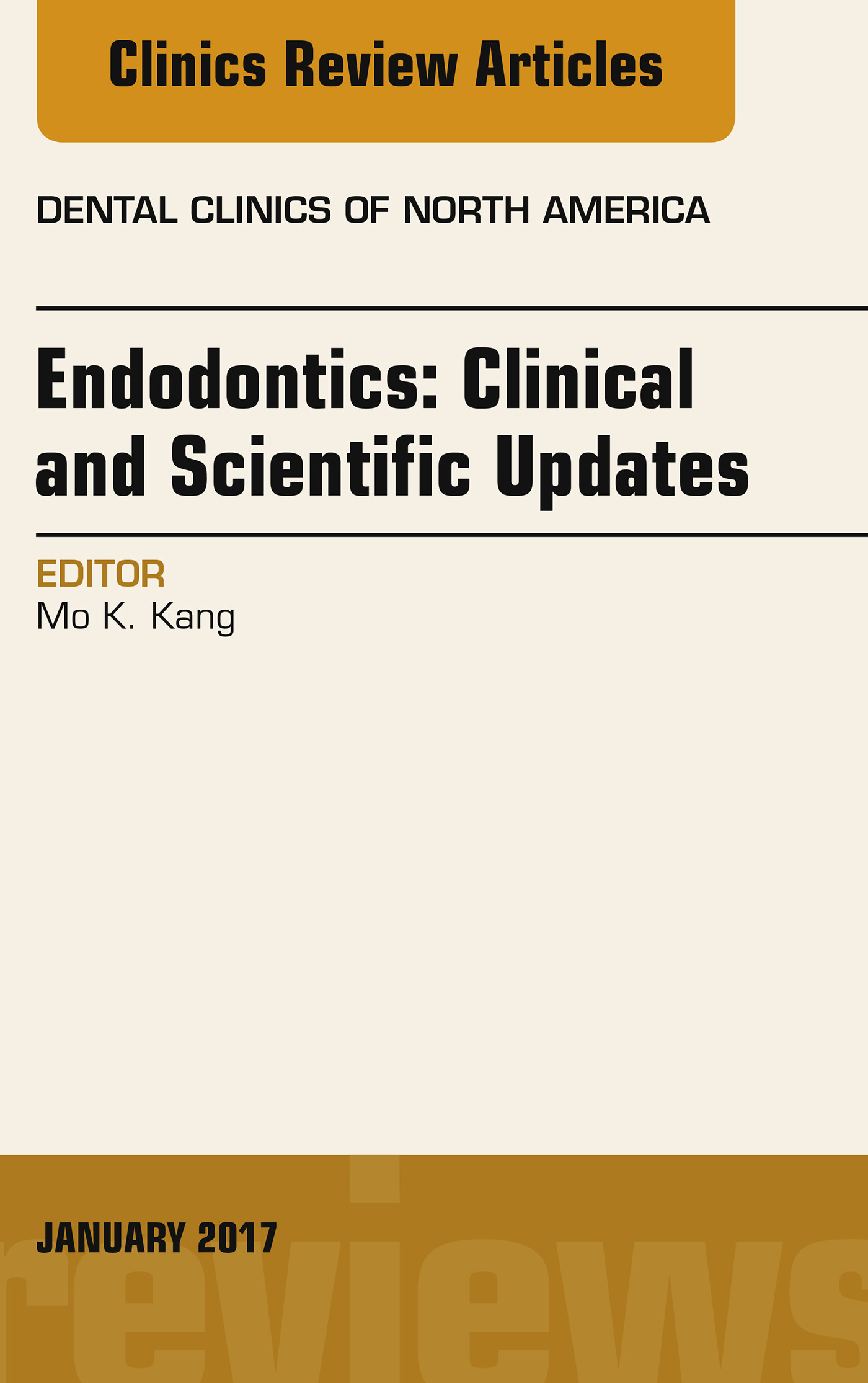 Endodontics: Clinical and Scientific Updates, An Issue of Dental Clinics of North America, E-Book