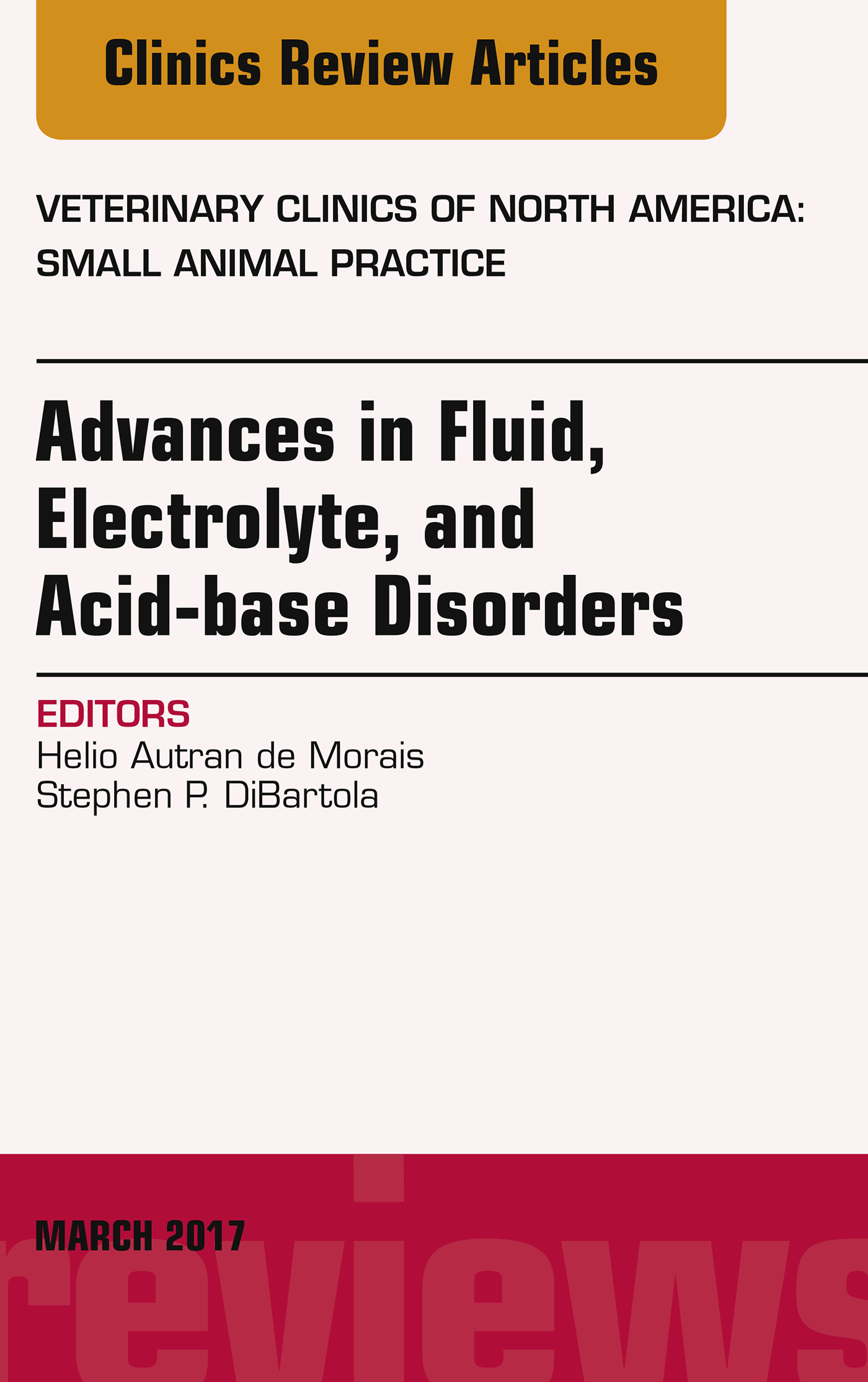 Advances in Fluid, Electrolyte, and Acid-base Disorders, An Issue of Veterinary Clinics of North America: Small Animal Practice, E-Book