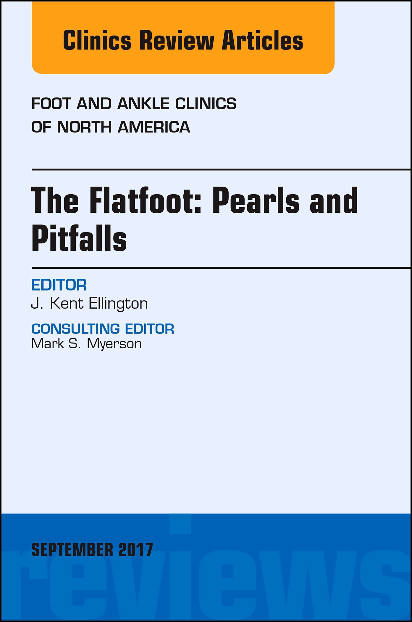 The Flatfoot: Pearls and Pitfalls, An Issue of Foot and Ankle Clinics of North America, E-Book