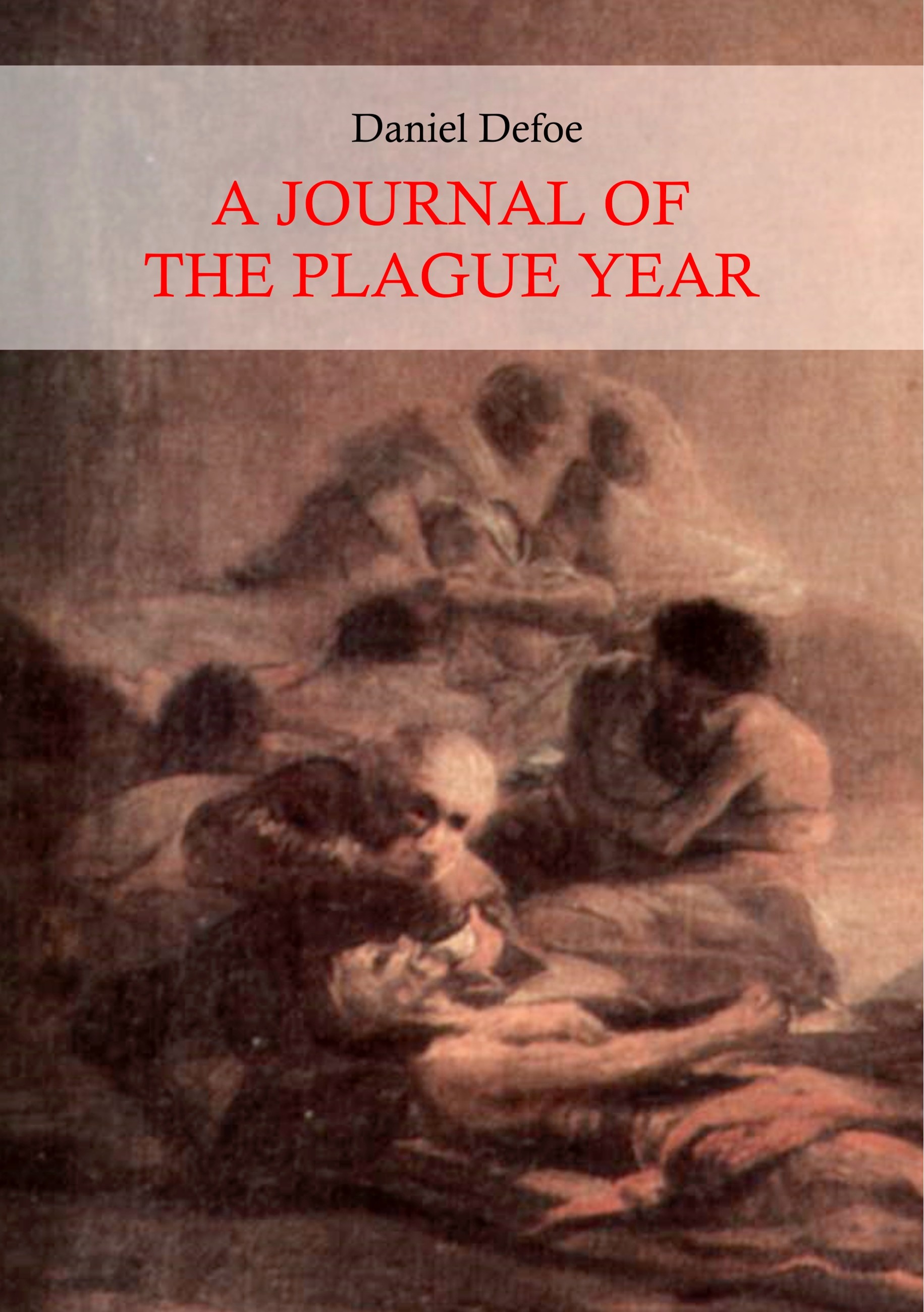 A Journal of the Plague Year (Illustrated)