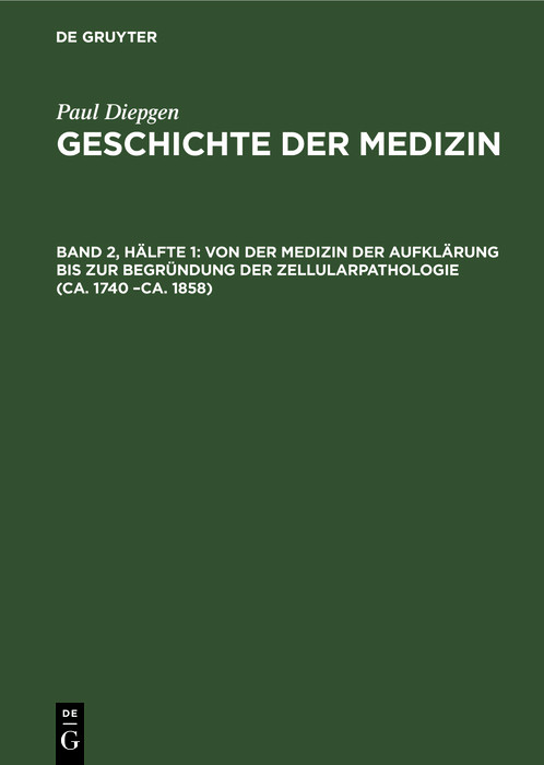 Cover Von der Medizin der Aufklärung bis zur Begründung der Zellularpathologie (ca. 1740 -ca. 1858)