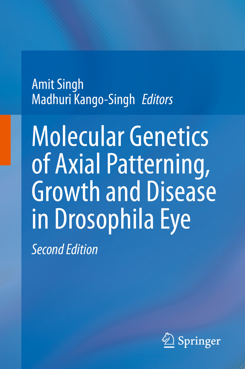 Cover Molecular Genetics of Axial Patterning, Growth and Disease in Drosophila Eye