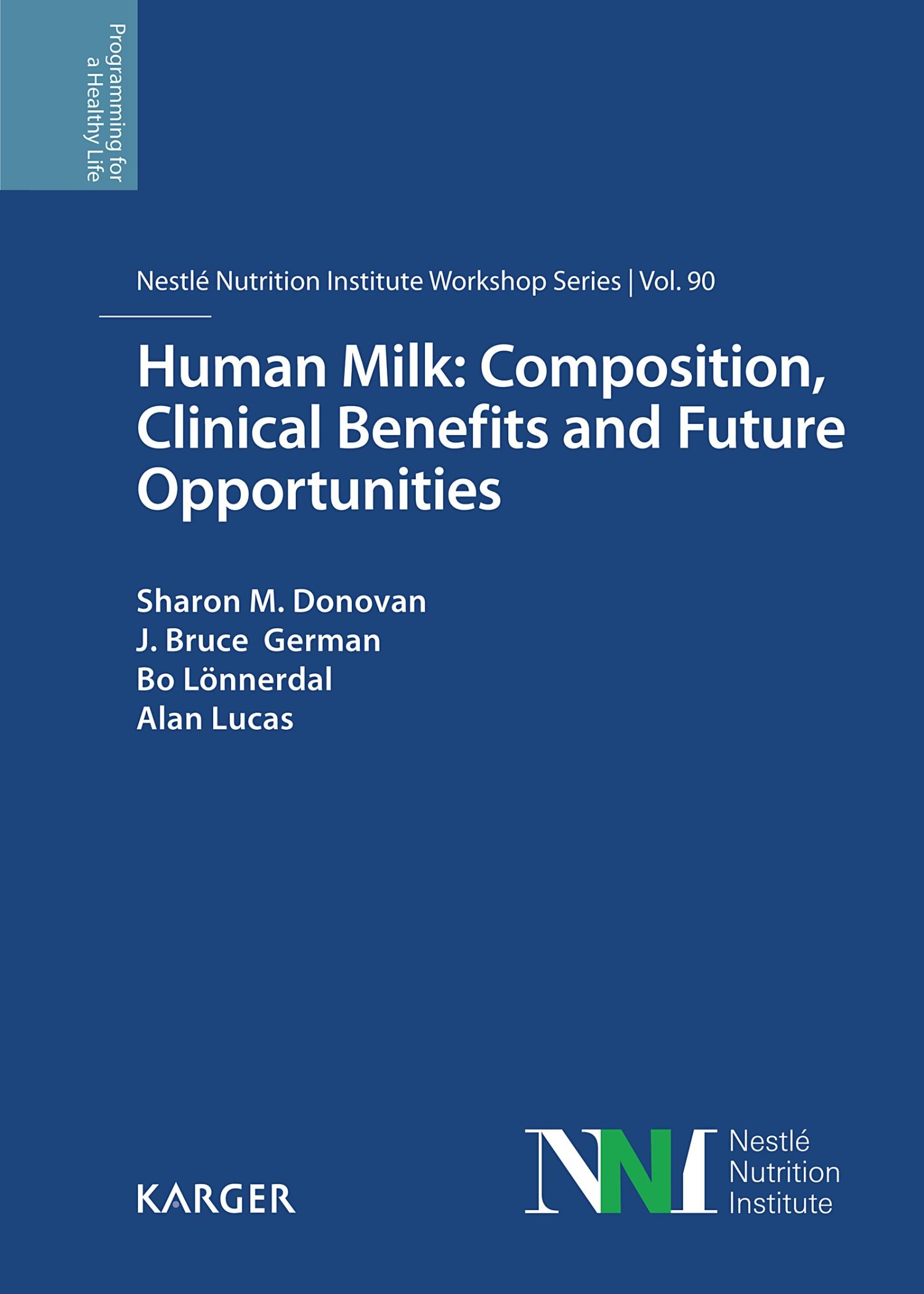Cover Human Milk: Composition, Clinical Benefits and Future Opportunities