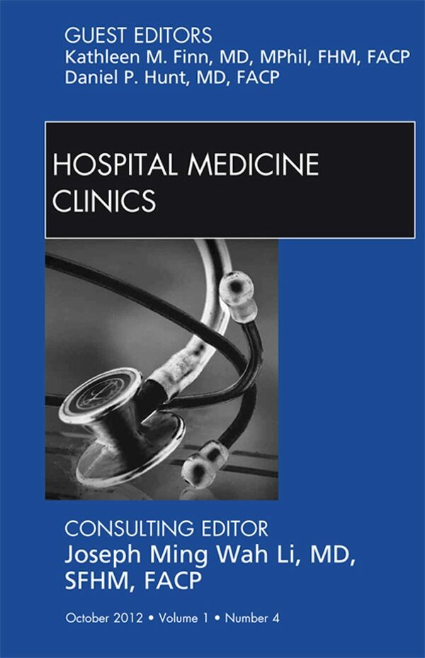 Volume 2, Issue 2, An issue of Hospital Medicine Clinics - E-Book