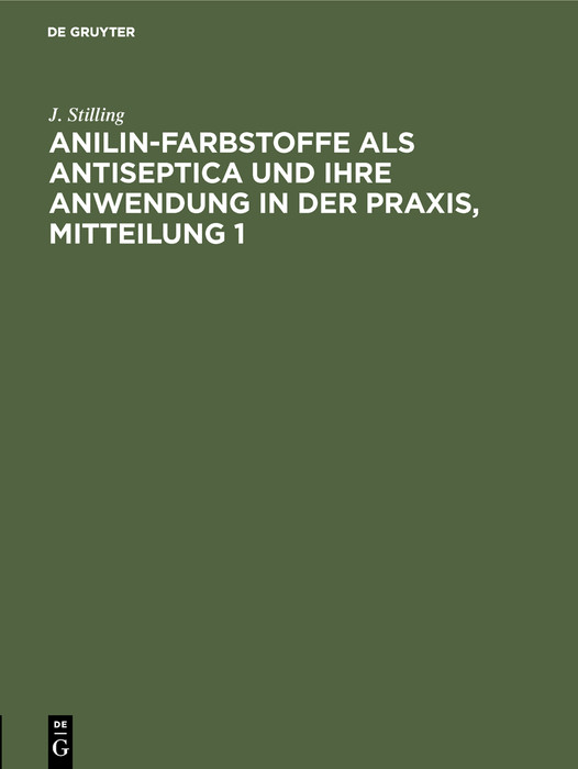 Anilin-Farbstoffe als Antiseptica und ihre Anwendung in der Praxis, Mitteilung 1