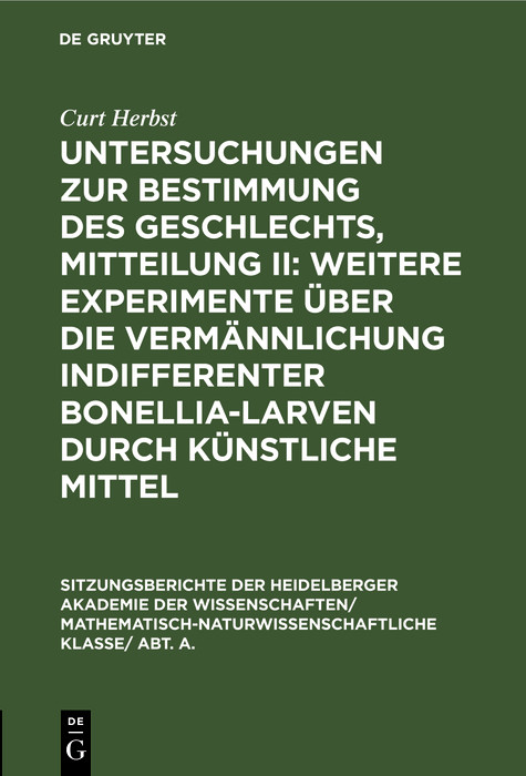 Cover Untersuchungen zur Bestimmung des Geschlechts, Mitteilung II: Weitere Experimente über die Vermännlichung indifferenter Bonellia-Larven durch künstliche Mittel