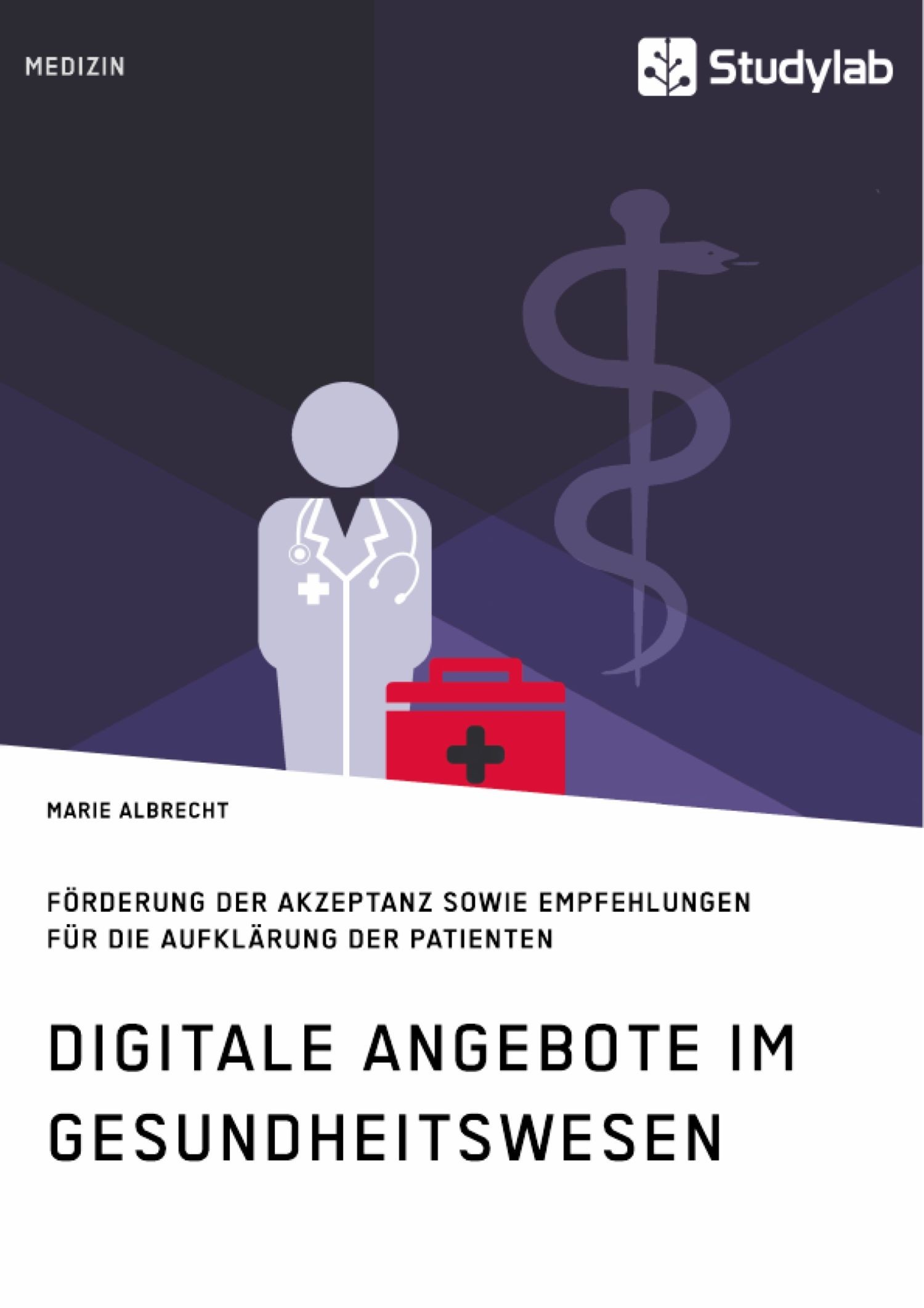 Cover Digitale Angebote im Gesundheitswesen. Förderung der Akzeptanz sowie Empfehlungen für die Aufklärung der Patienten