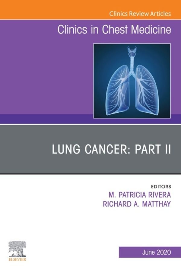 Cover Lung Cancer PART II, An Issue of Clinics in Chest Medicine, E-Book