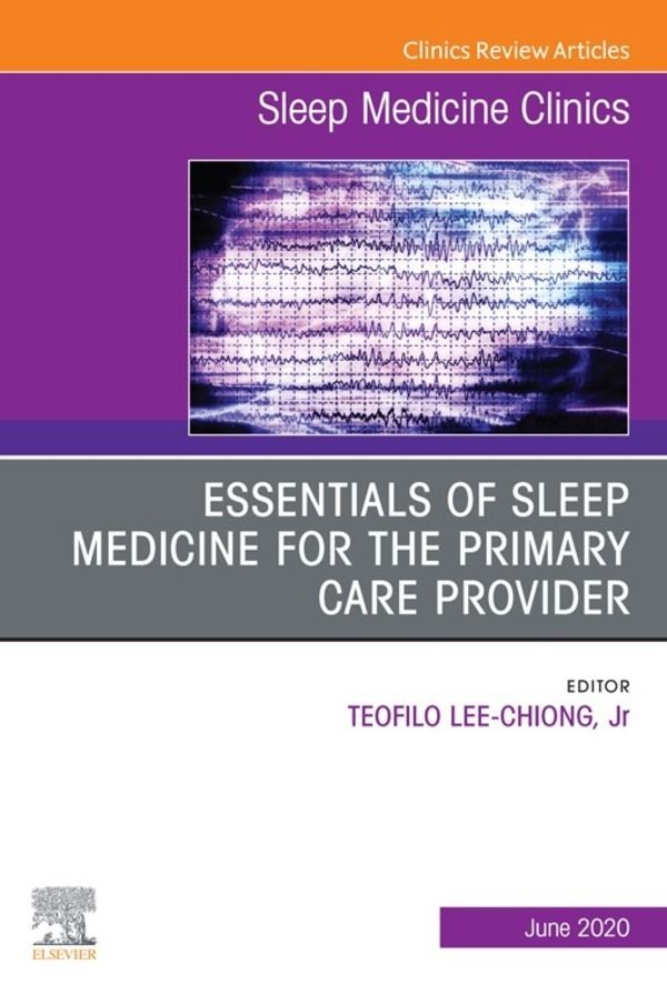 Cover Essentials of Sleep Medicine for the Primary Care Provider, An Issue of Sleep Medicine Clinics, E-Book
