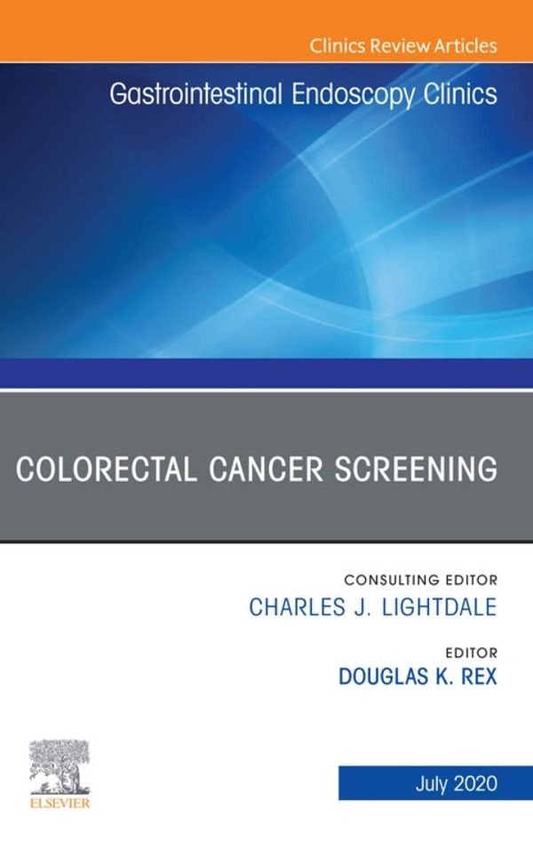 Cover Colorectal Cancer Screening An Issue of Gastrointestinal Endoscopy Clinics, E-Book