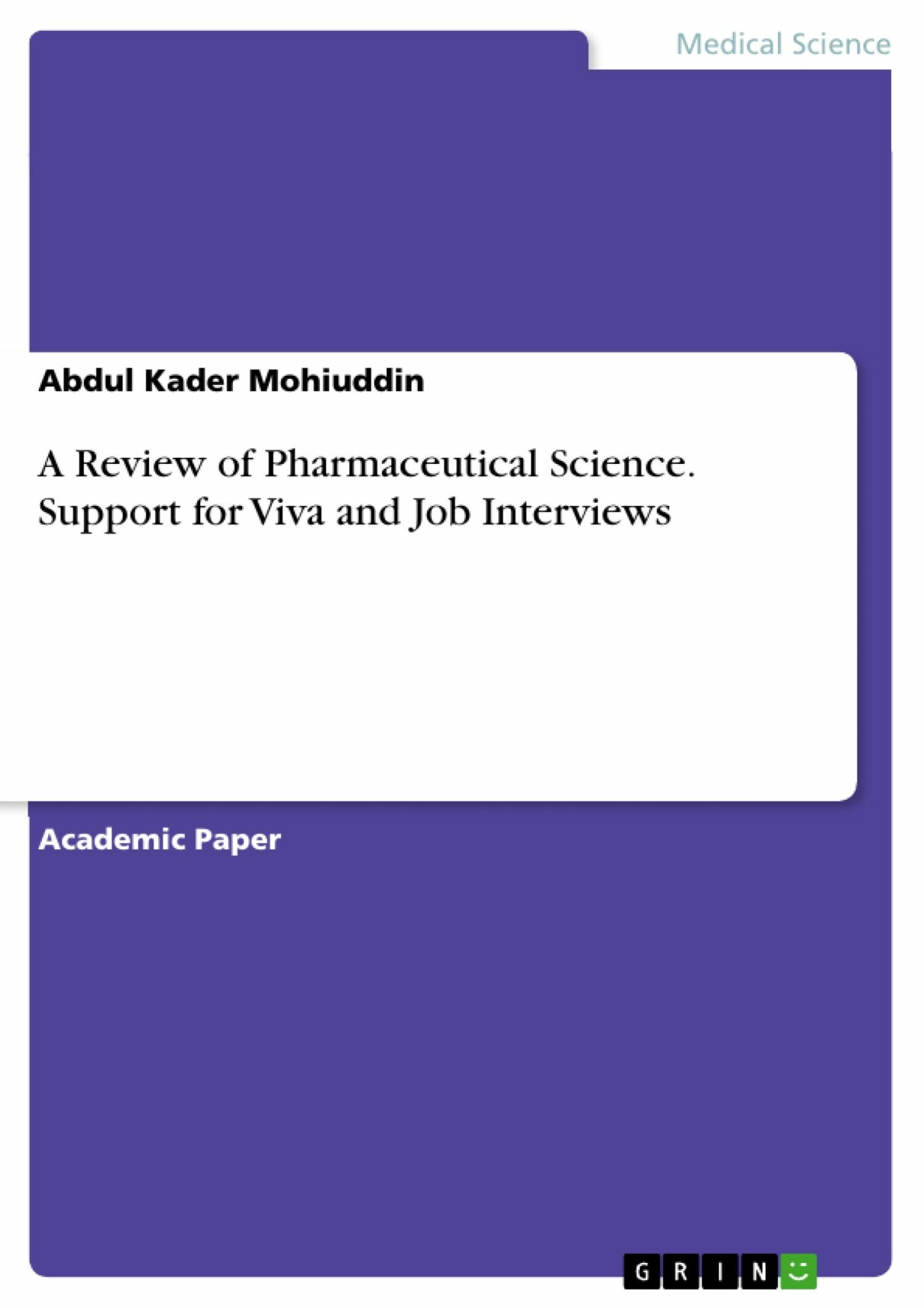 A Review of Pharmaceutical Science. Support for Viva and Job Interviews